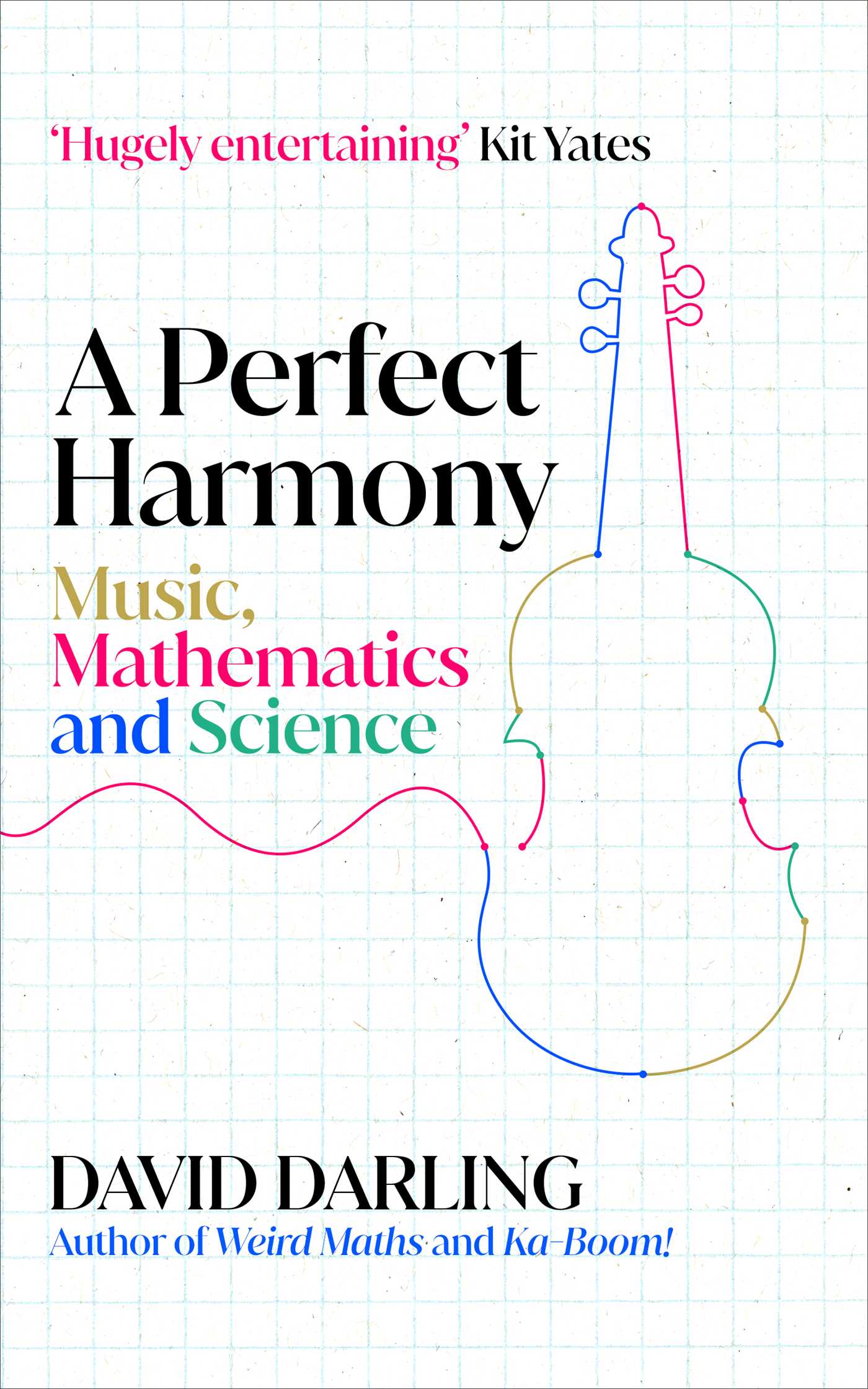 Perfect Harmony: Music, Mathematics and Science