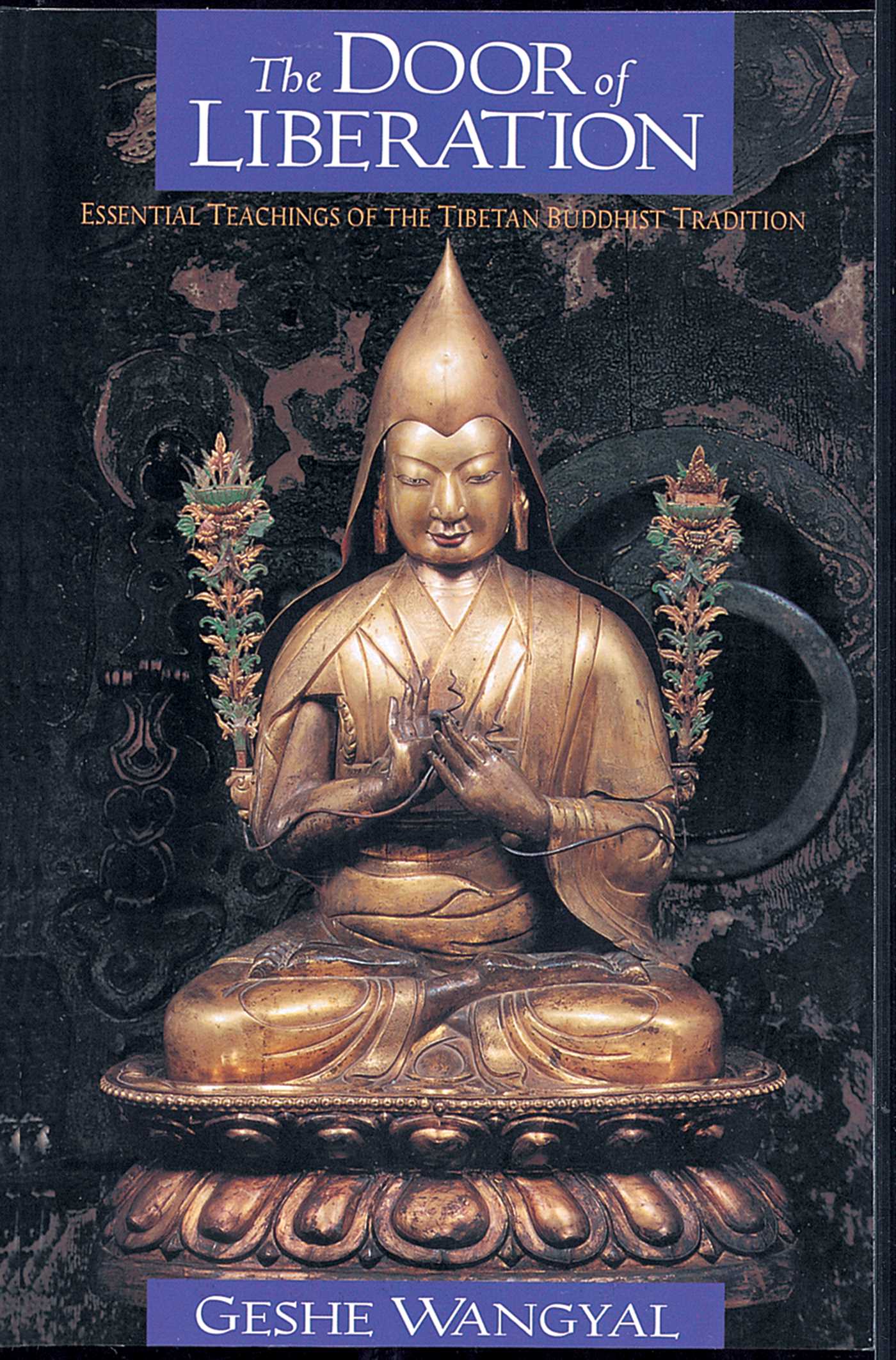 Door of Liberation: Essential Teachings of the Tibetan Buddhist Tradition