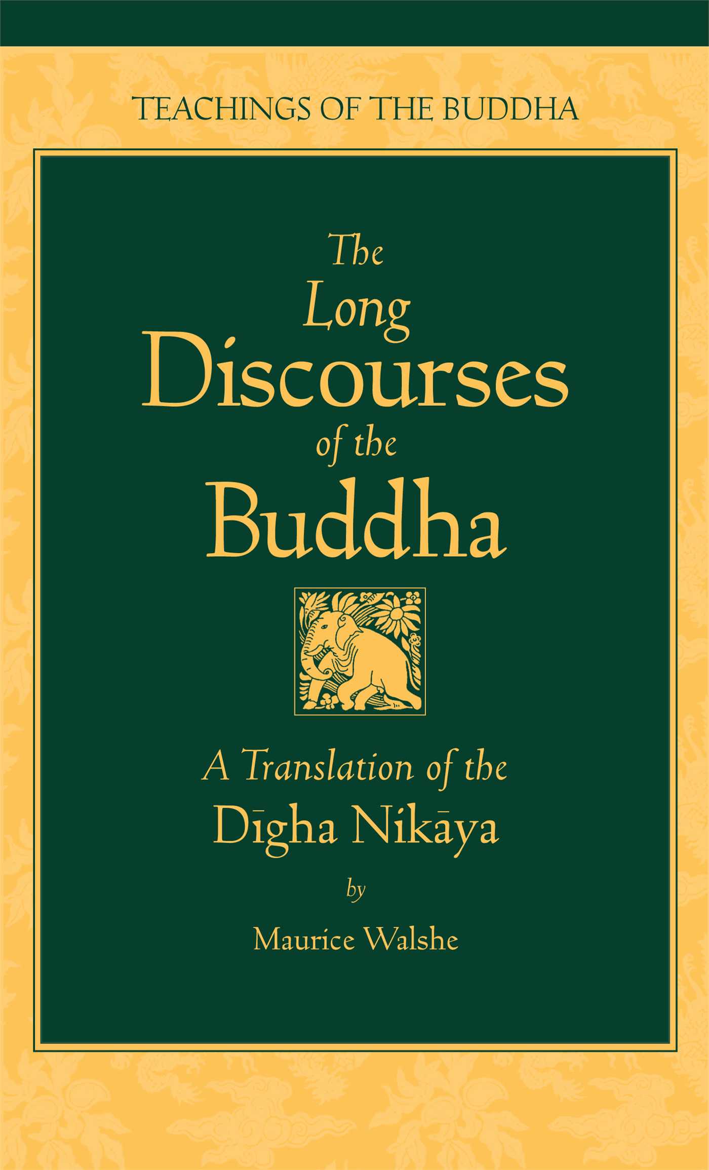 Long Discourses of the Buddha: A Translation of the Digha Nikaya
