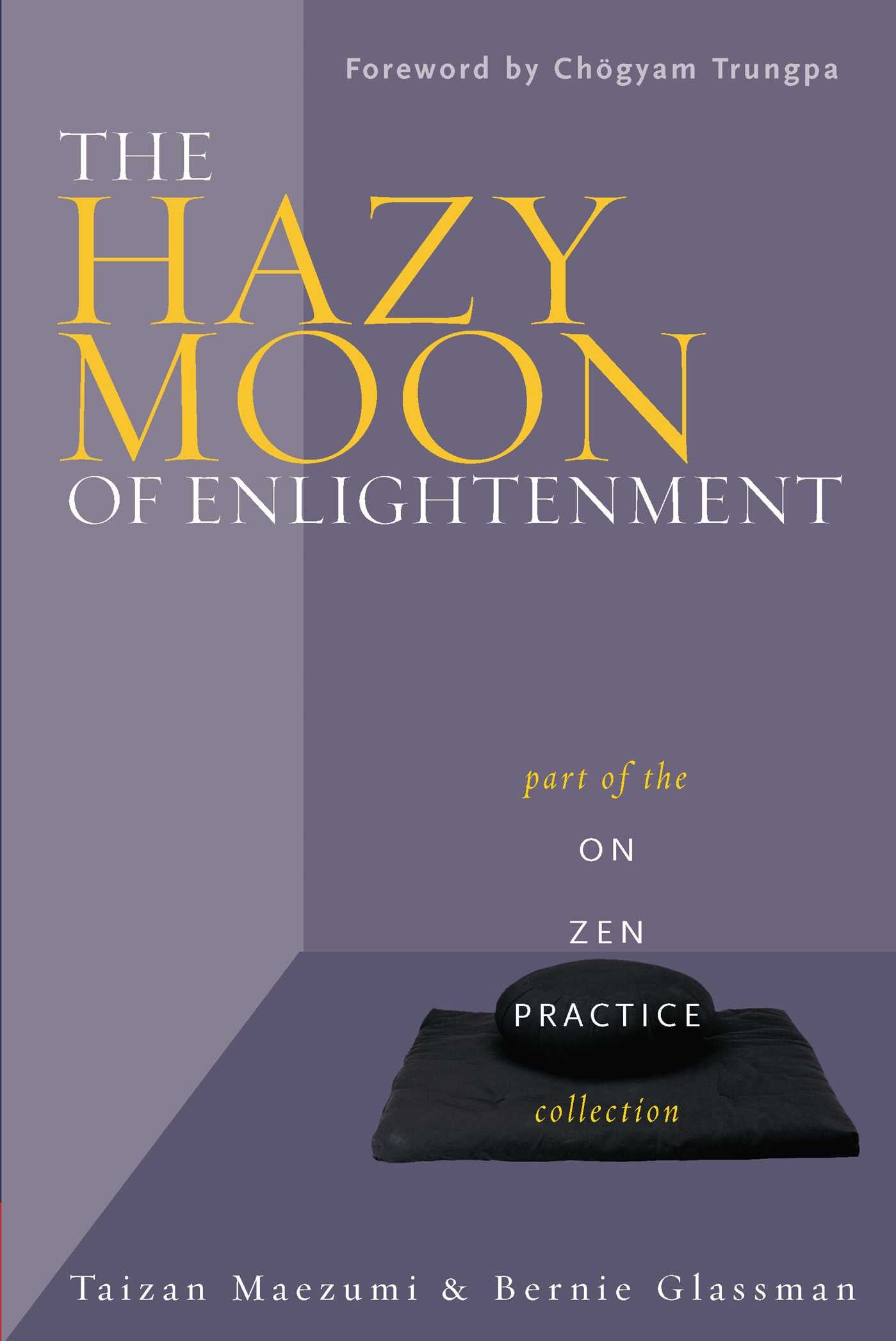 Hazy Moon of Enlightenment: Part of the On Zen Practice collection