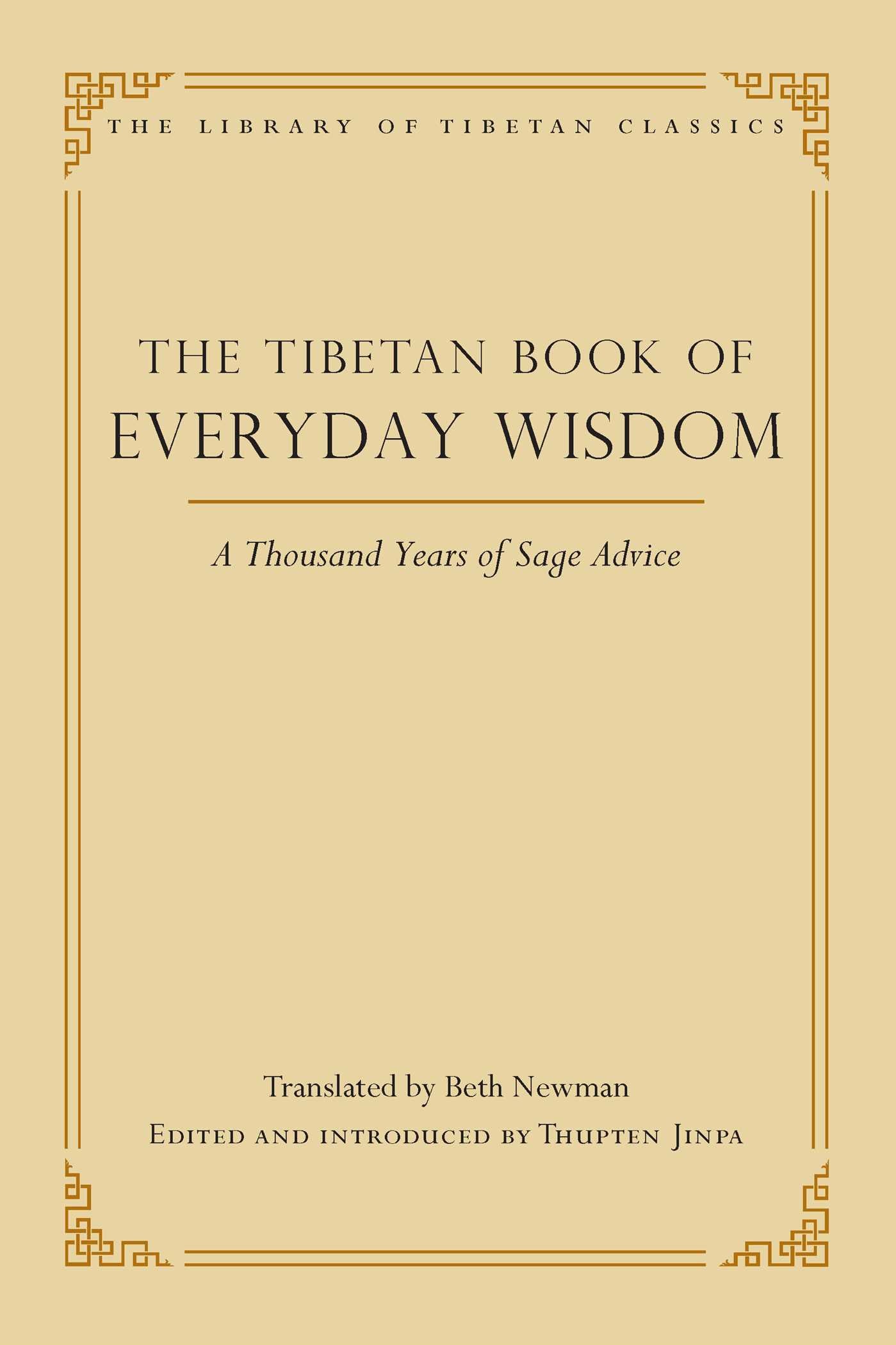 Tibetan Book of Everyday Wisdom: A Thousand Years of Sage Advice