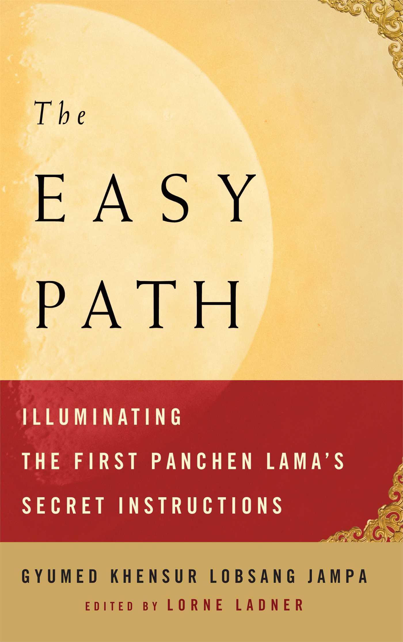 Easy Path: Illuminating the First Panchen Lama's Secret Instructions