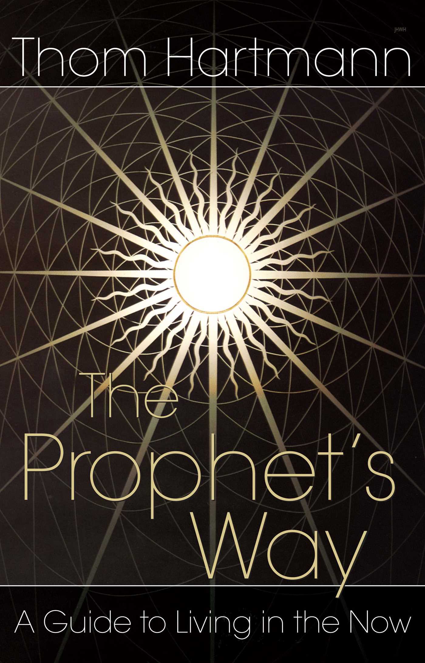 Prophet's Way: A Guide to Living in the Now