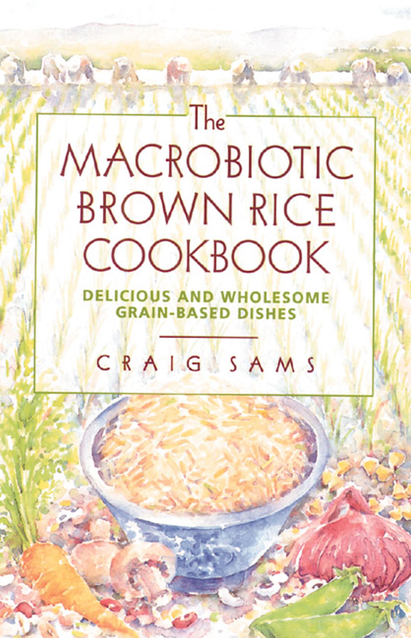 Macrobiotic Brown Rice Cookbook