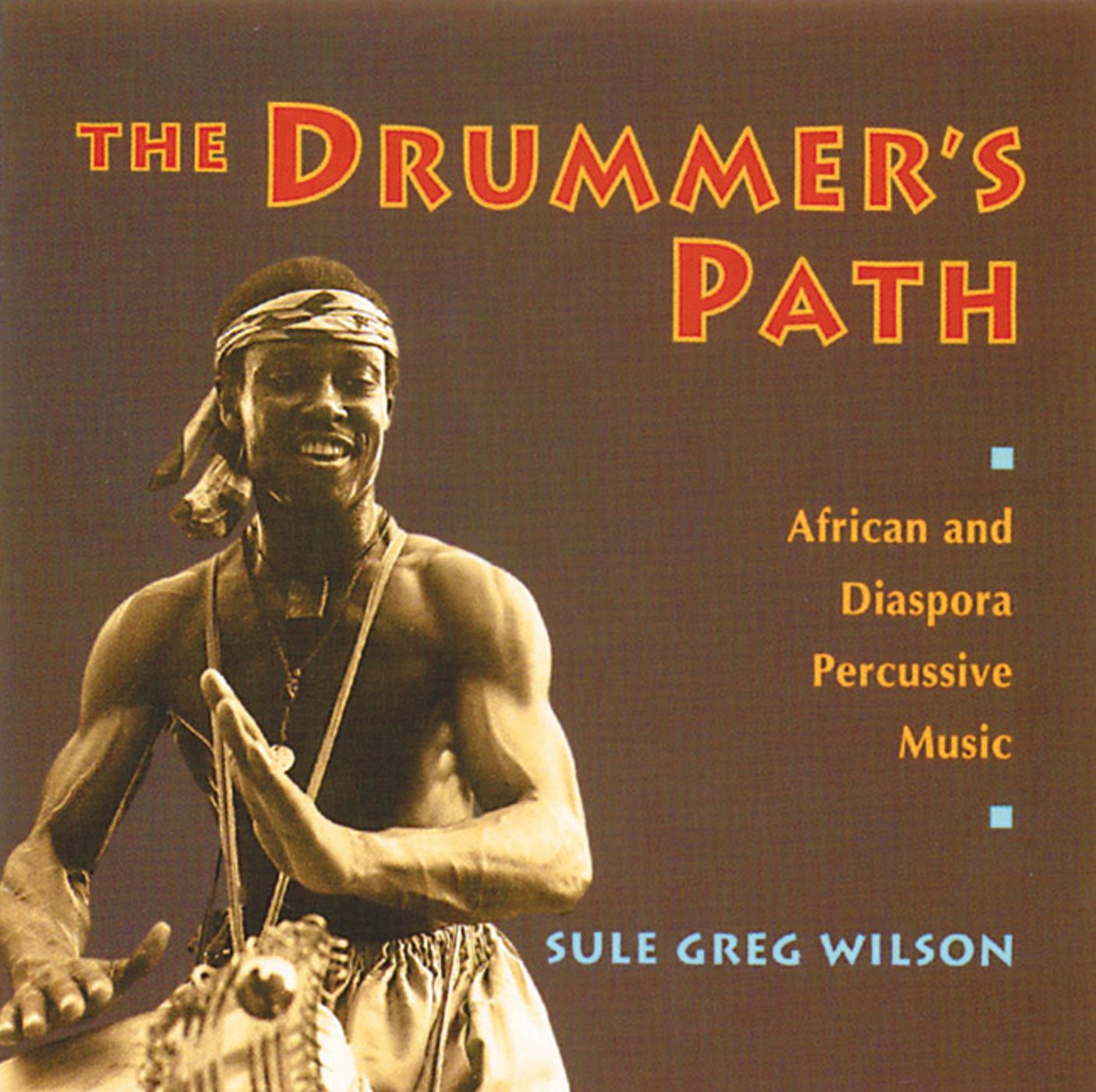 Drummer's Path: African and Diaspora Percussive Music