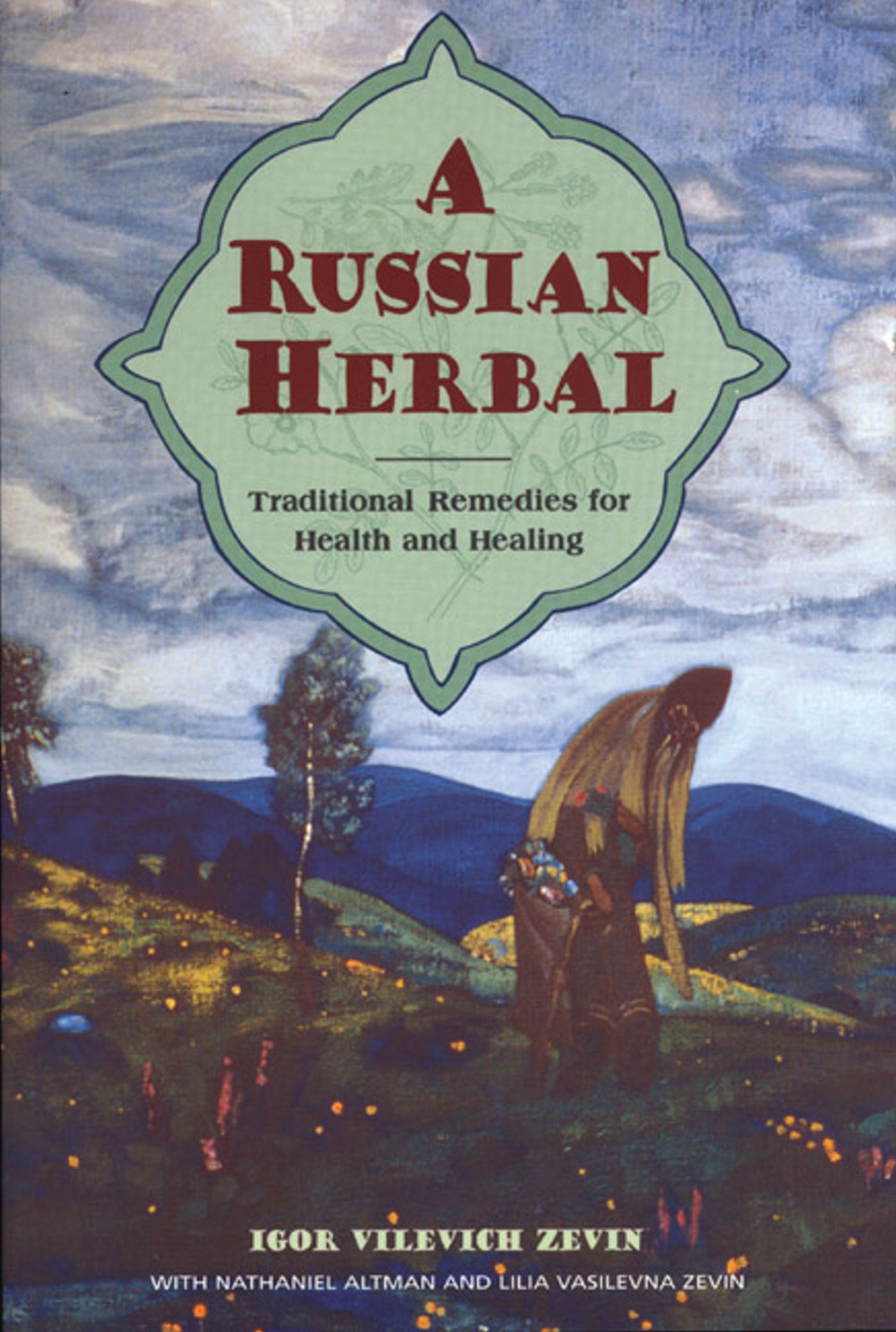 Russian Herbal: Traditional Remedies for Health and Healing