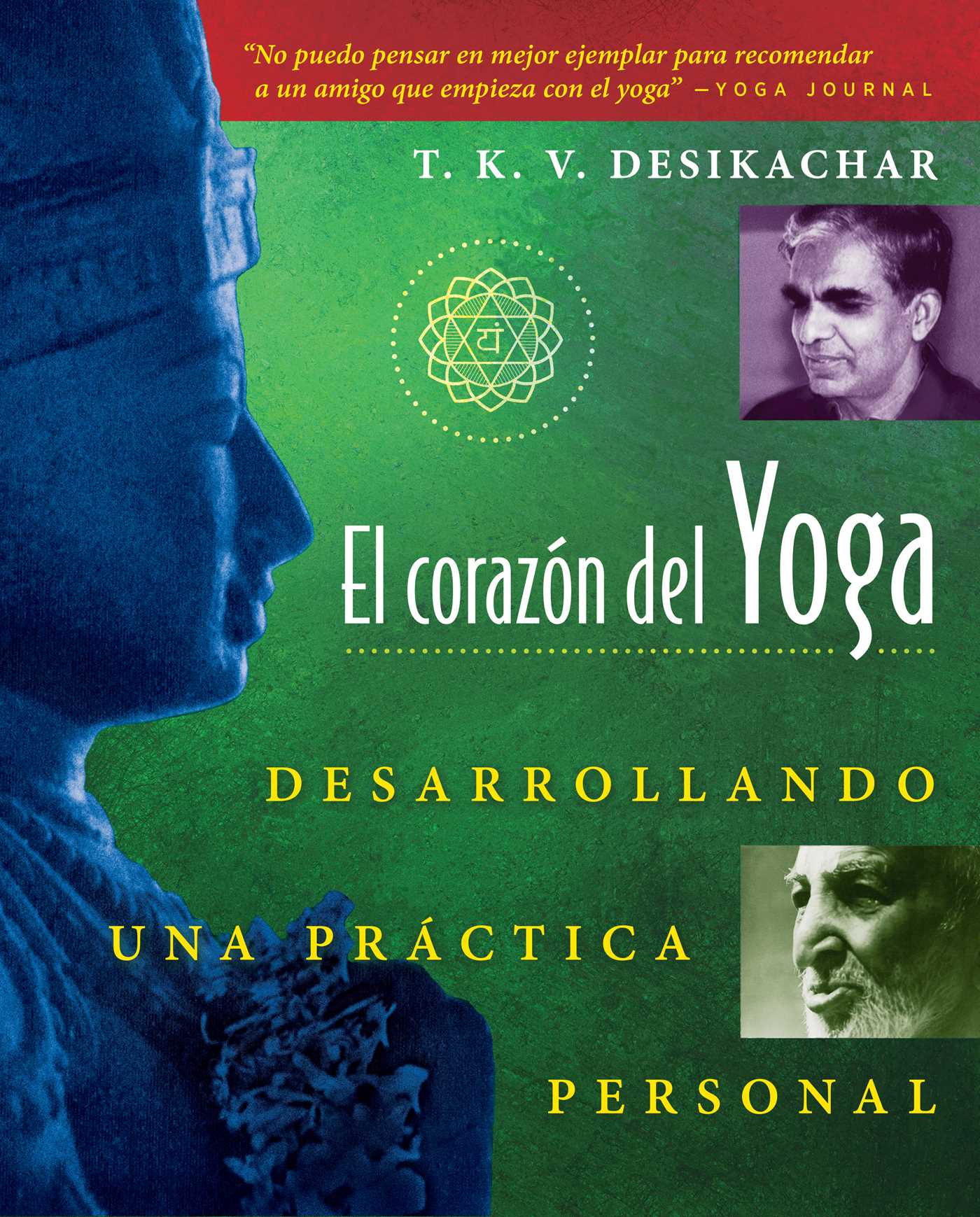 corazón del Yoga: Desarrollando una práctica personal