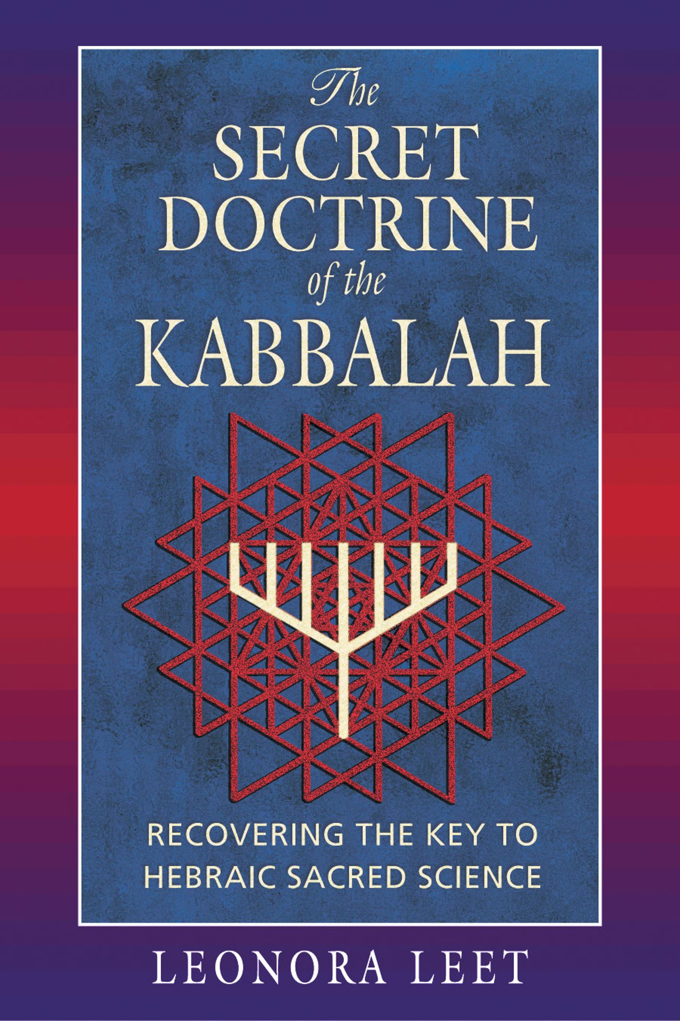 Secret Doctrine of the Kabbalah: Recovering the Key to Hebraic Sacred Science