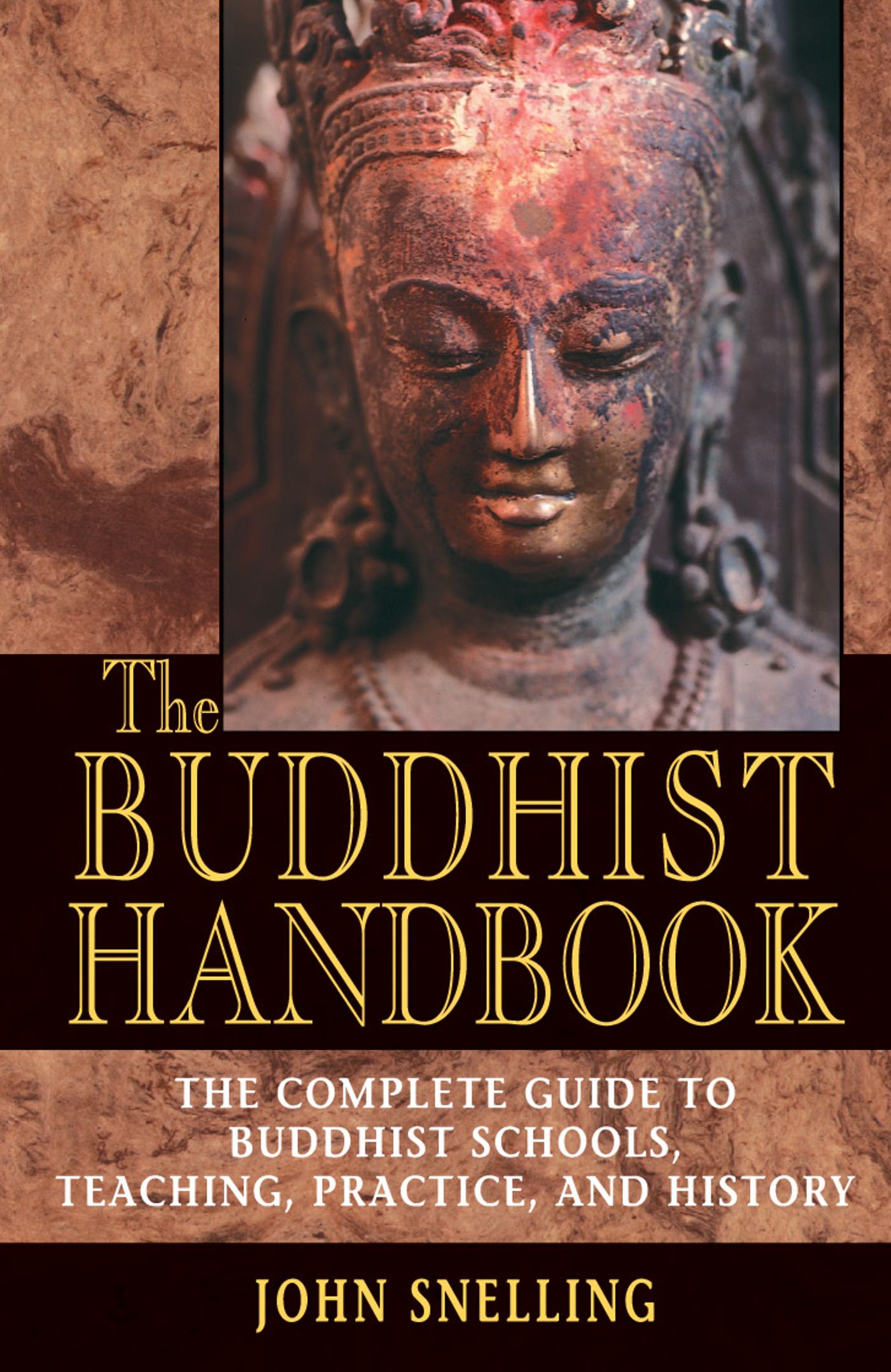 Buddhist Handbook: A Complete Guide to Buddhist Schools, Teaching, Practice, and History