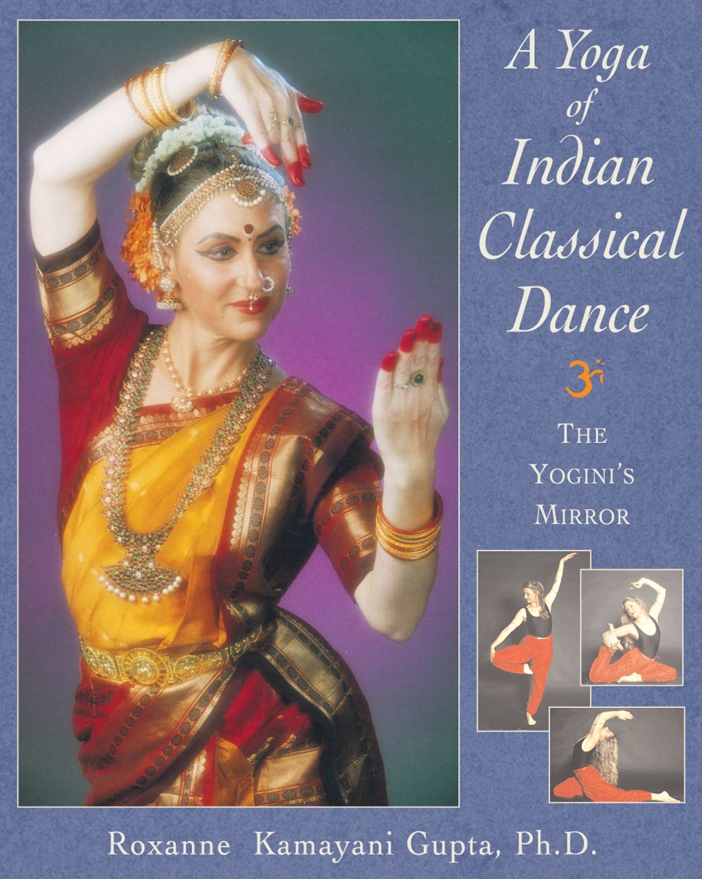 Yoga of Indian Classical Dance: The Yogini's Mirror