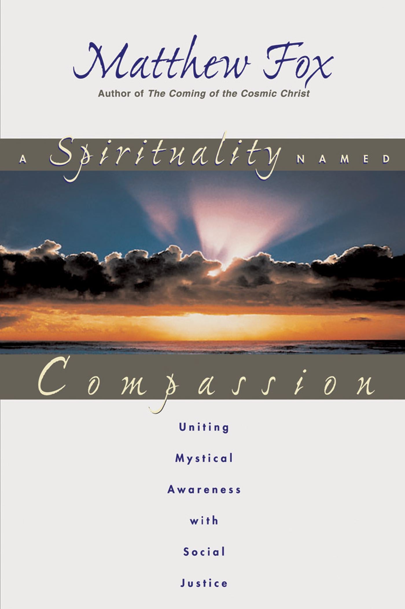 Spirituality Named Compassion: Uniting Mystical Awareness with Social Justice