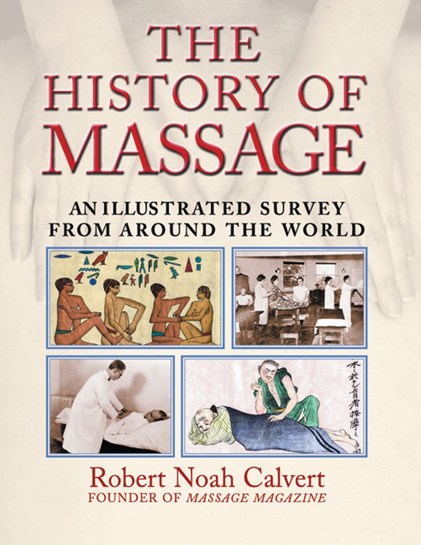 History of Massage: An Illustrated Survey from around the World