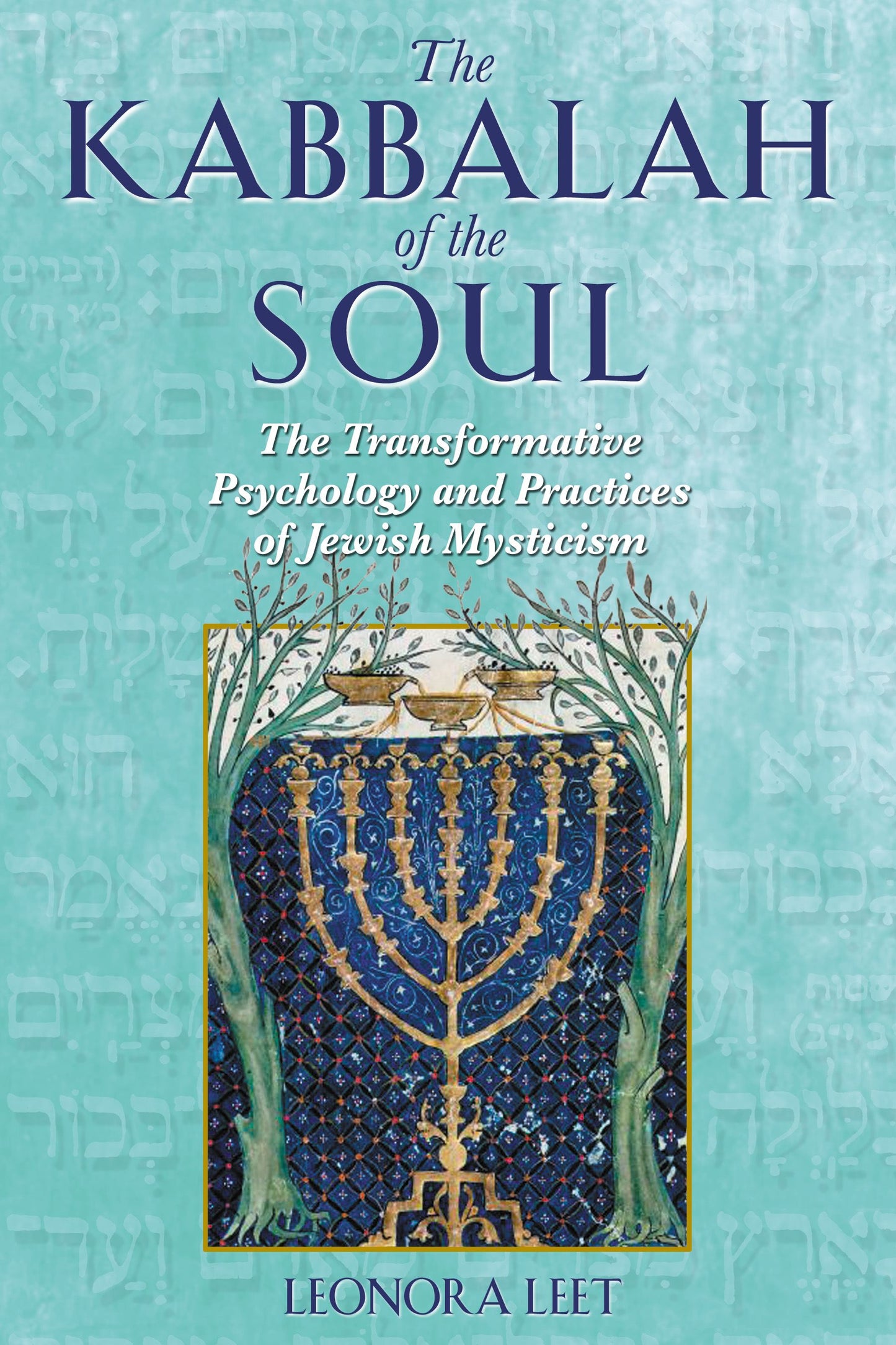 Kabbalah of the Soul: The Transformative Psychology and Practices of Jewish Mysticism