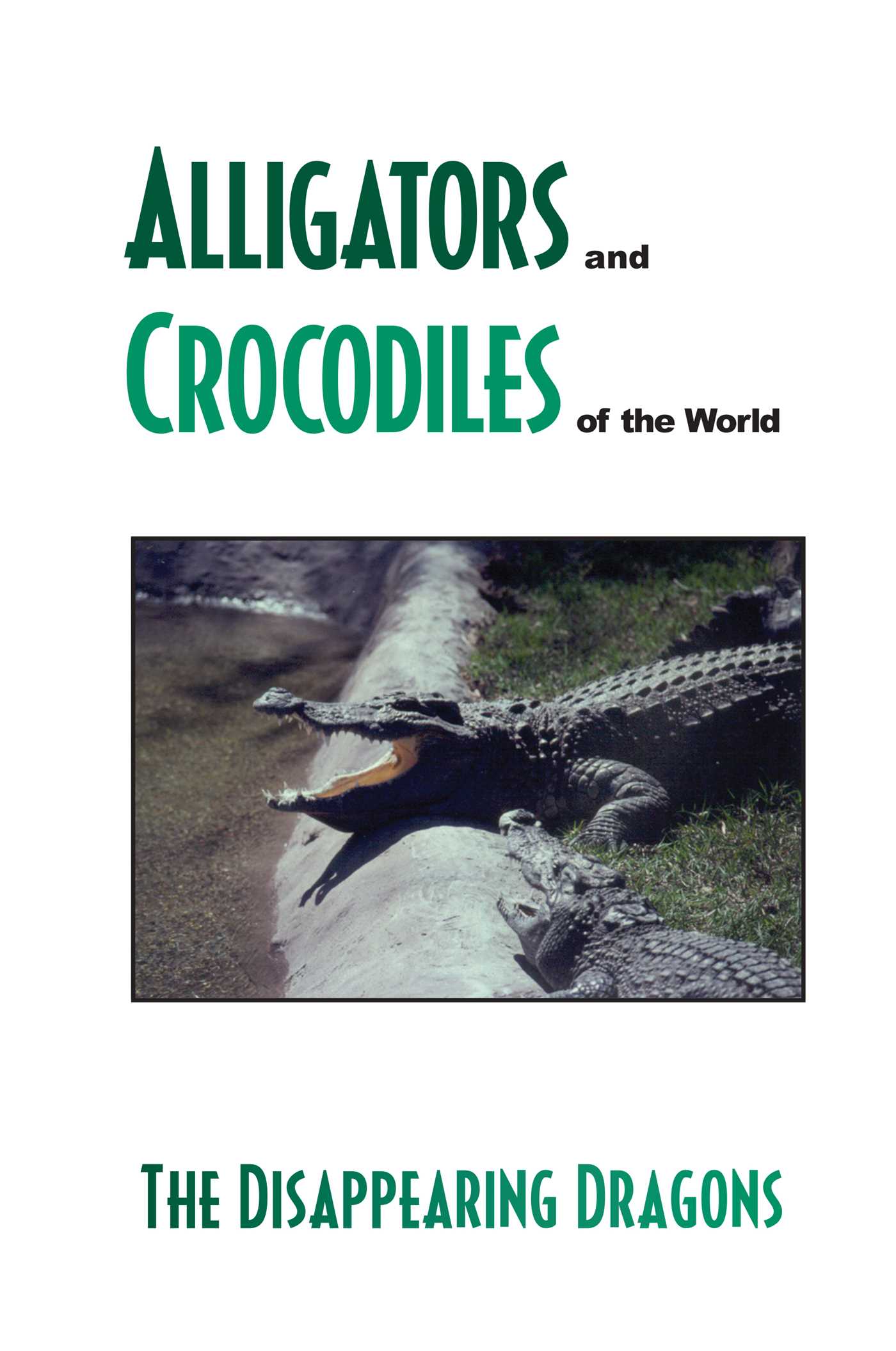 Alligator's and Crocodiles of the World