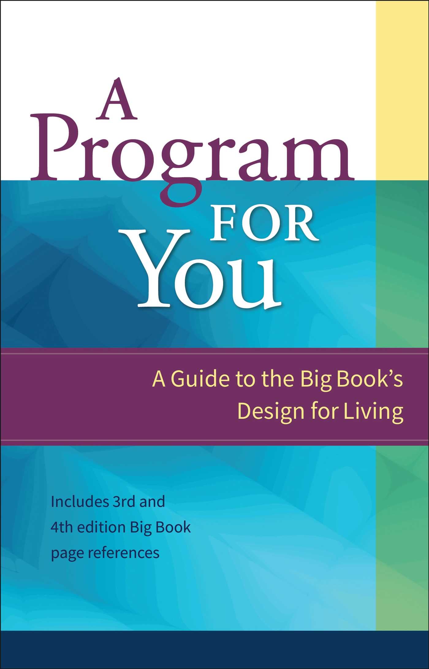 Program For You: A Guide To the Big Book's Design for Living