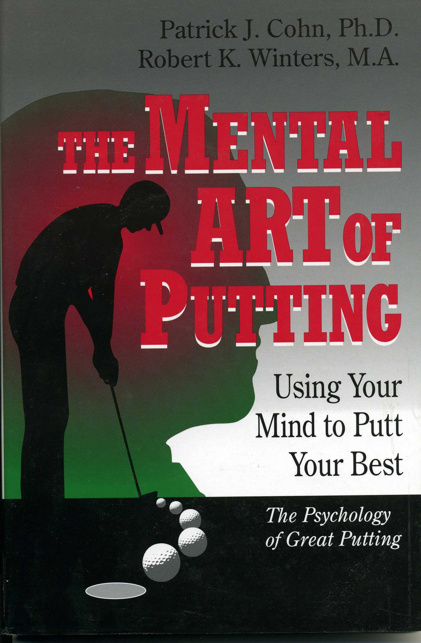 Mental Art of Putting: Using Your Mind to Putt Your Best
