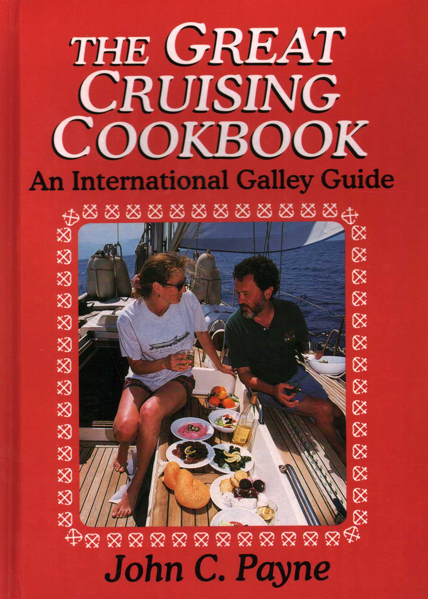 Great Cruising Cookbook: An International Galley Guide