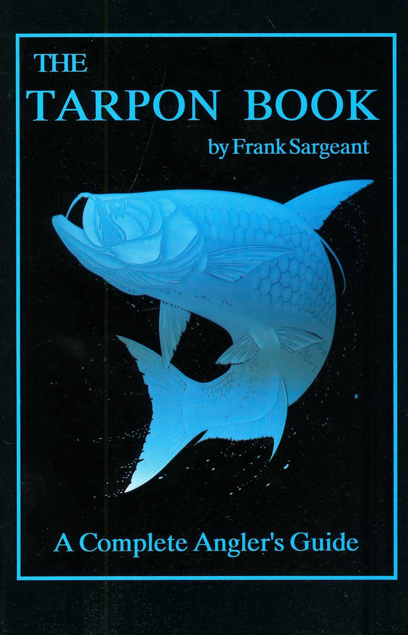 Tarpon Book: A Complete Angler's Guide Book 3
