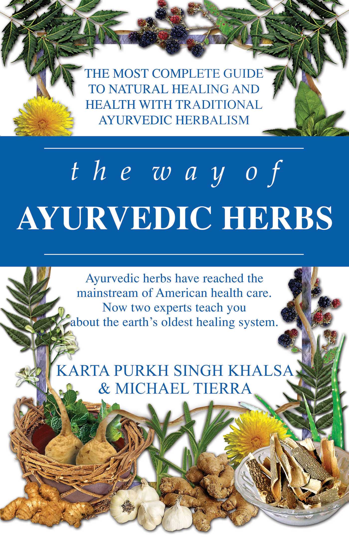 Way of Ayurvedic Herbs: A Contemporary Introduction and Useful Manual for the World's Oldest Healing System