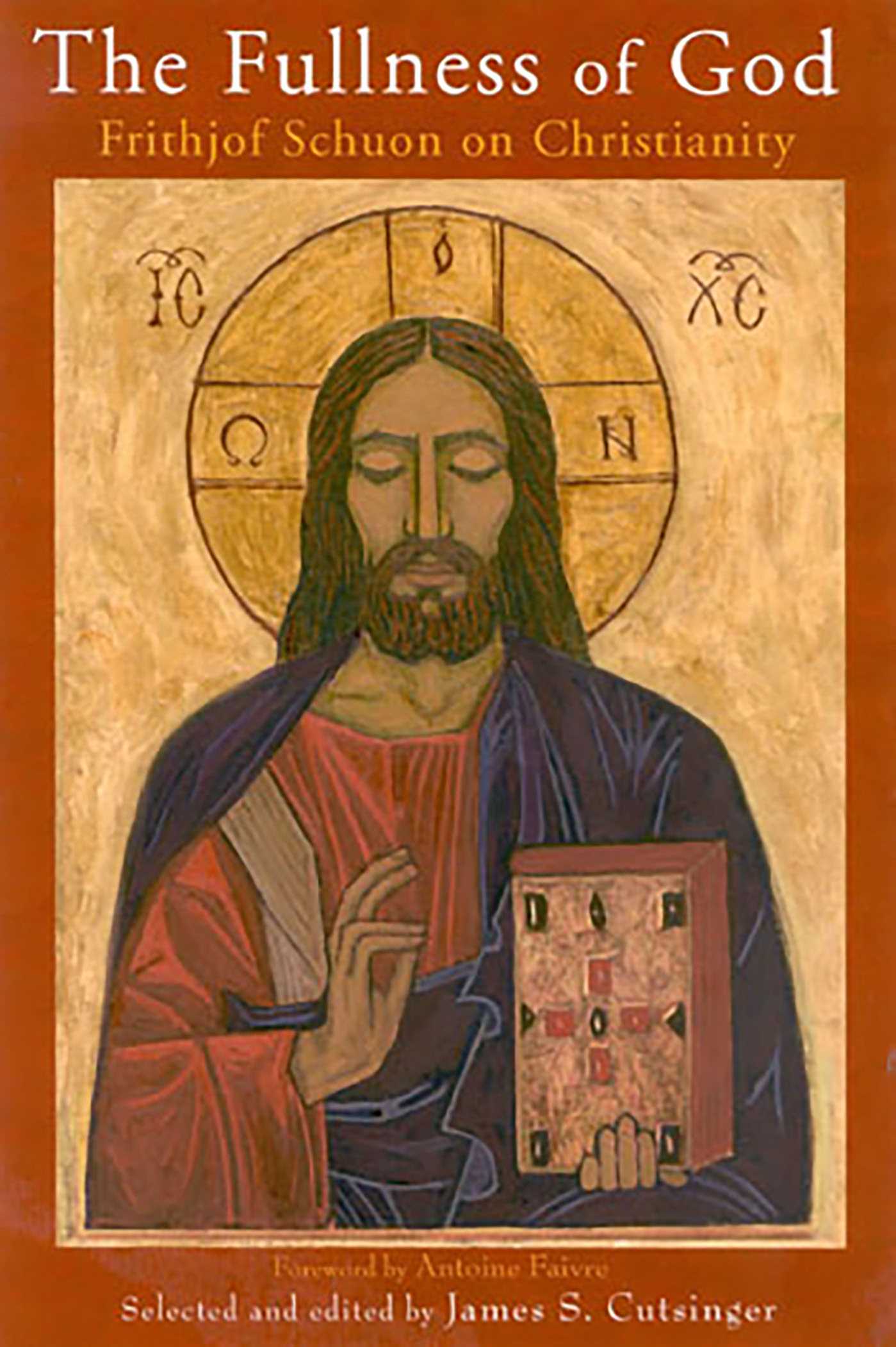 Fullness of God: Frithjof Schuon on Christianity