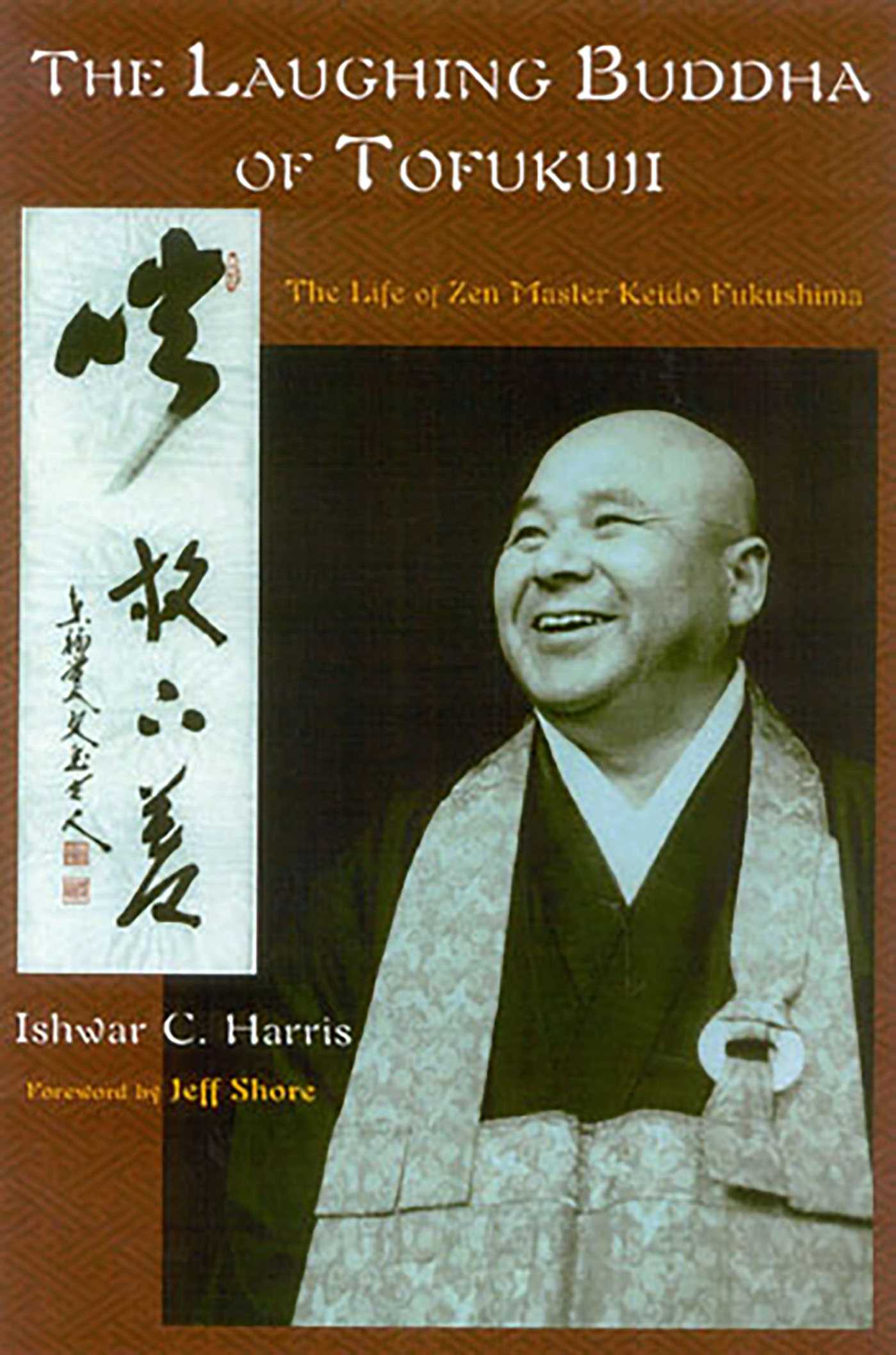 Laughing Buddha of Tofukuji: The Life of Zen Master Keido Fukushima