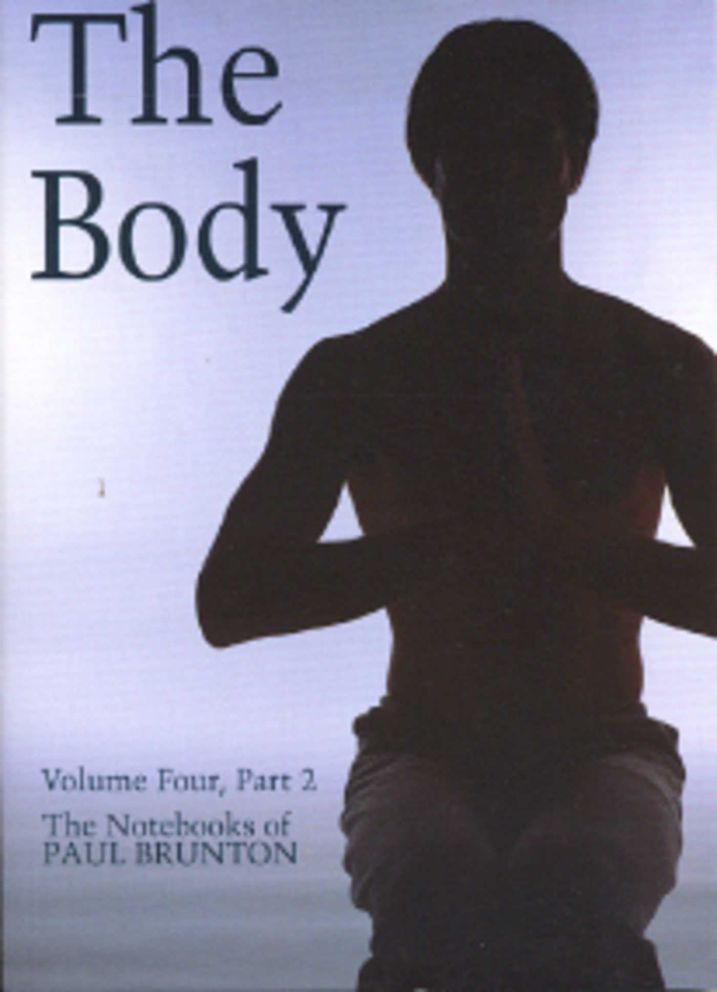 Body: The Notebooks of Paul Brunton