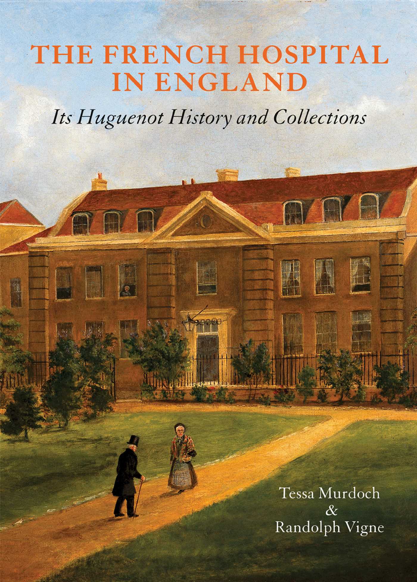 French Hospital in England: Its Huguenot History and Collections