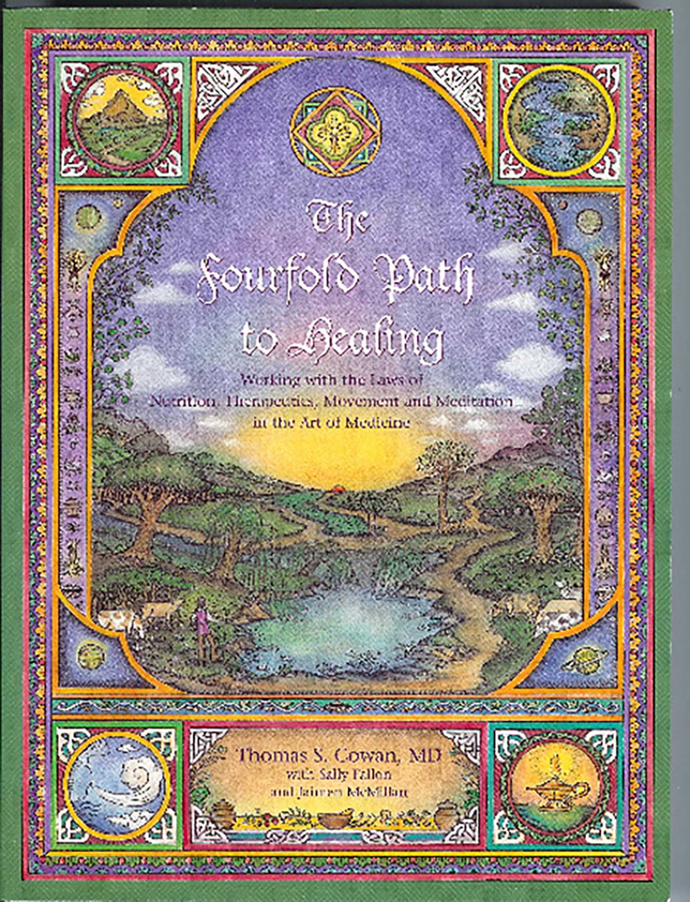 Fourfold Path to Healing: Working with the Laws of Nutrition, Therapeutics, Movement and Meditation in the Art of Medicine