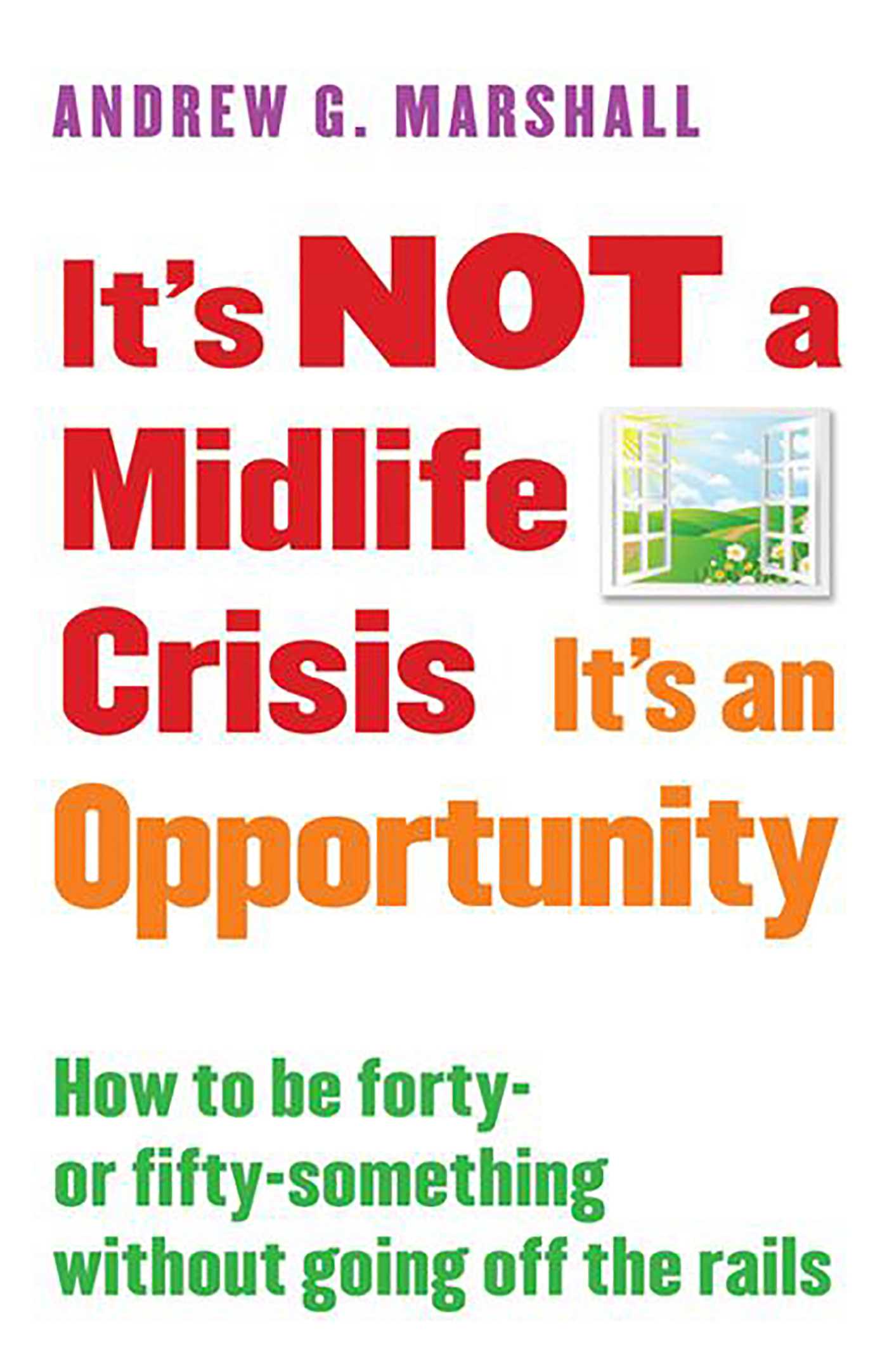 It's NOT a Midlife Crisis It's an Opportunity