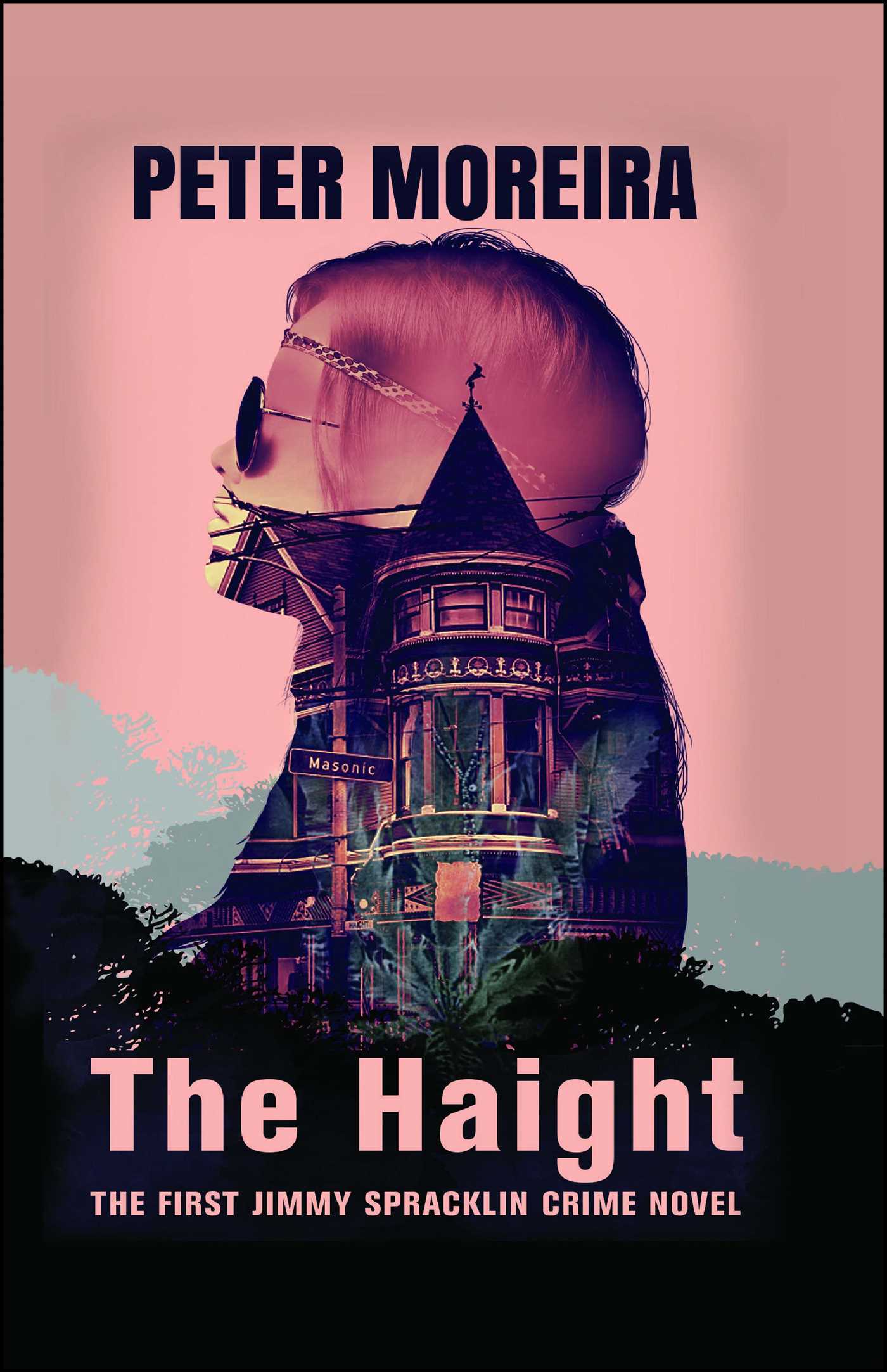 Haight: The First Jimmy Spracklin Crime Novel