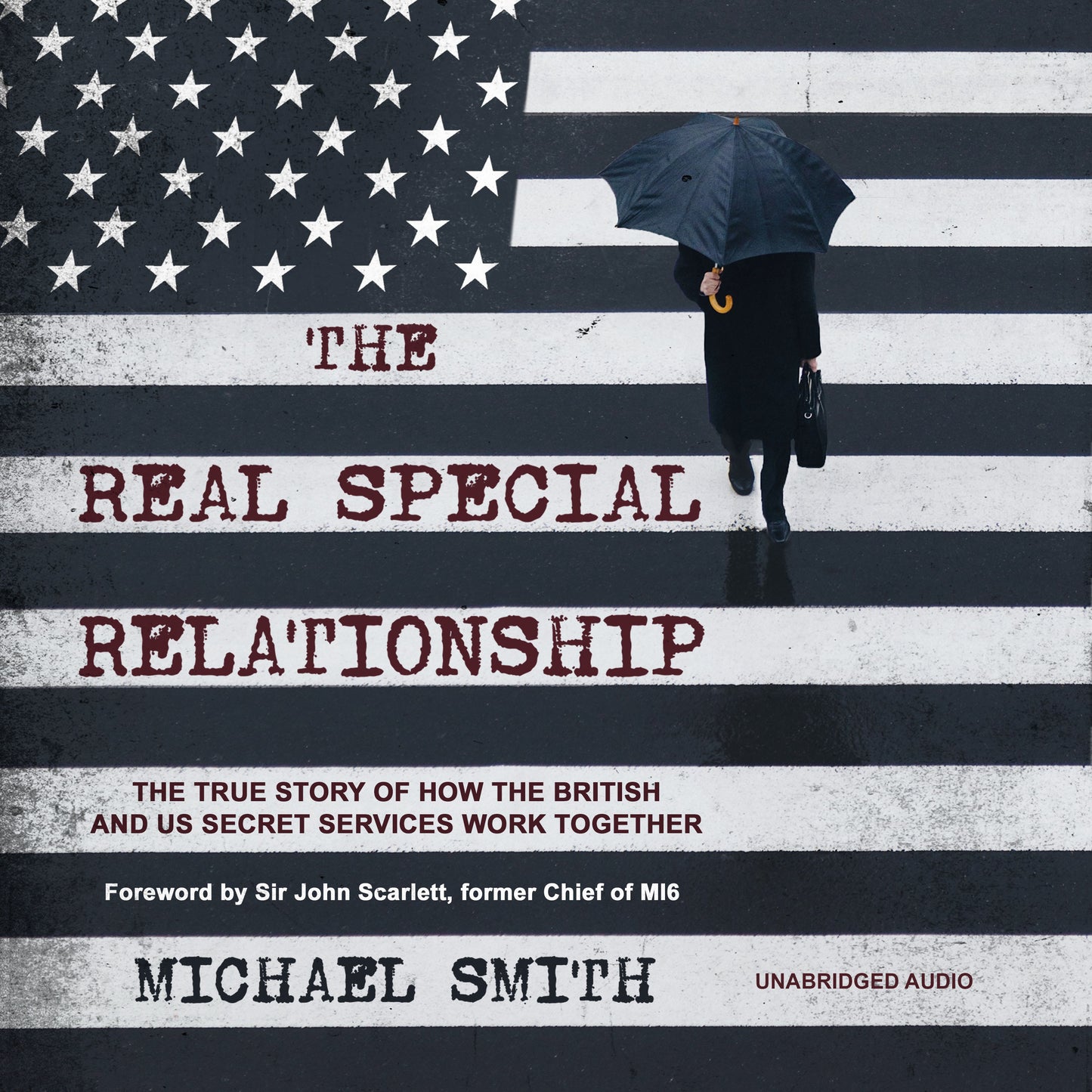 Real Special Relationship: The True Story of How the British and US Secret Services Work Together