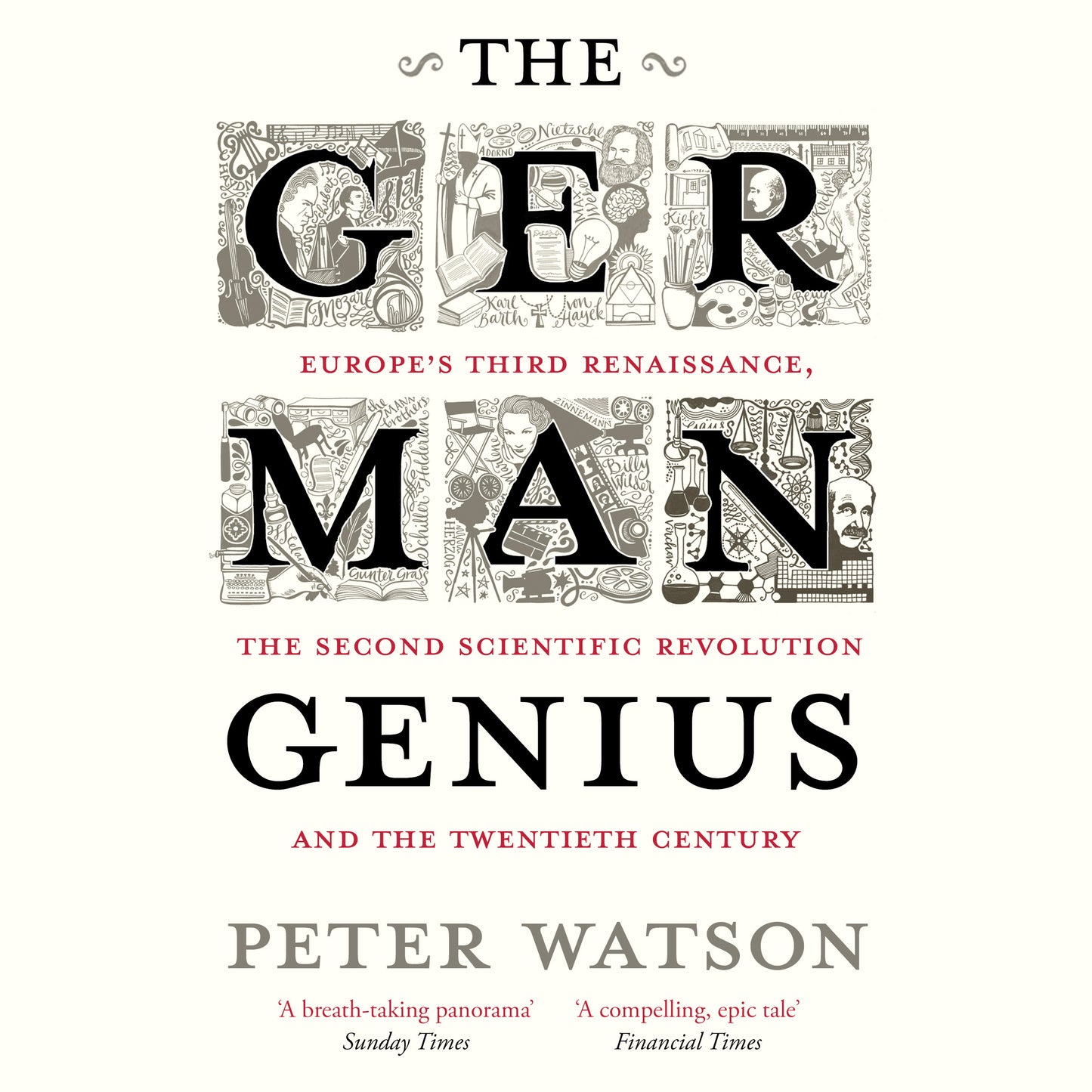 German Genius: Europe's Third Renaissance, the Second Scientific Revolution and the Twentieth Century