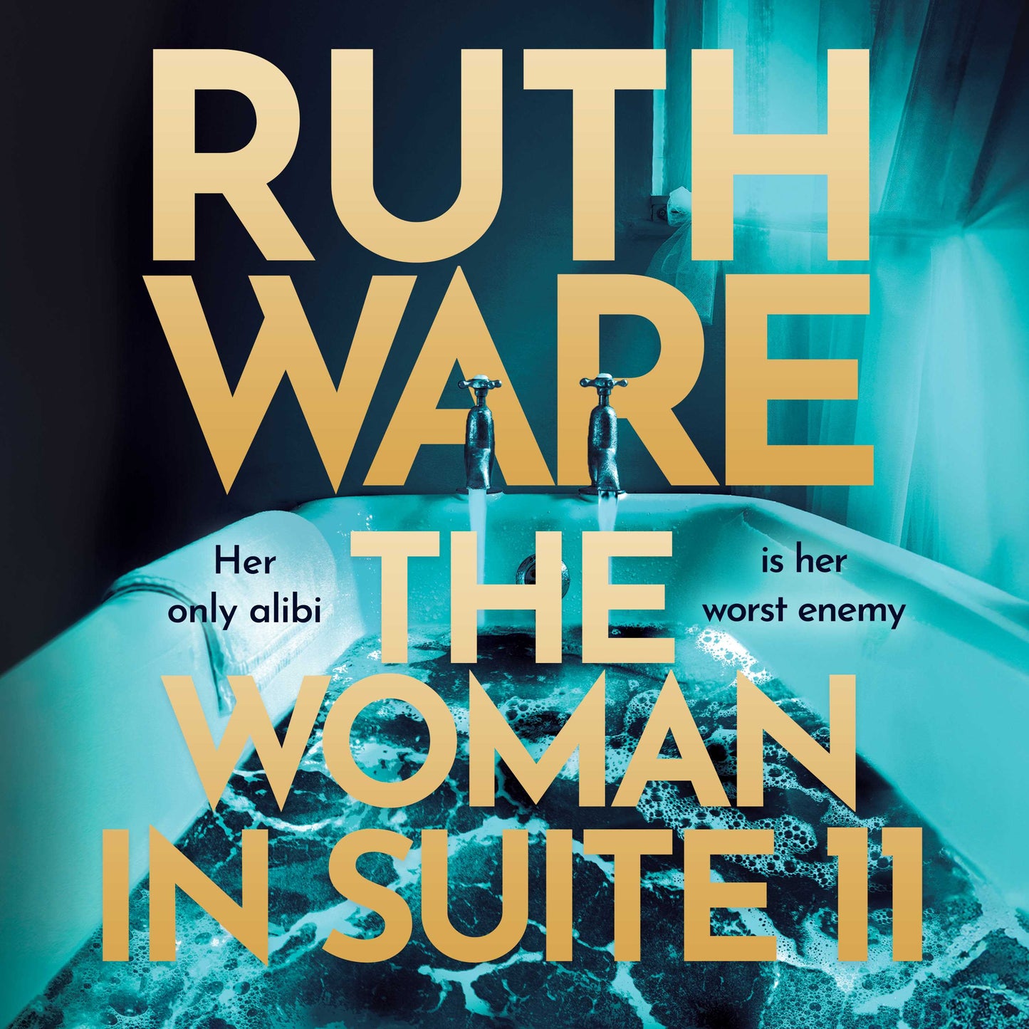 Woman in Suite 11: The gripping follow-up to multi-million bestselling author Ruth Ware's The Woman in Cabin 10 – now a Netflix film, starring Keira Knightley.