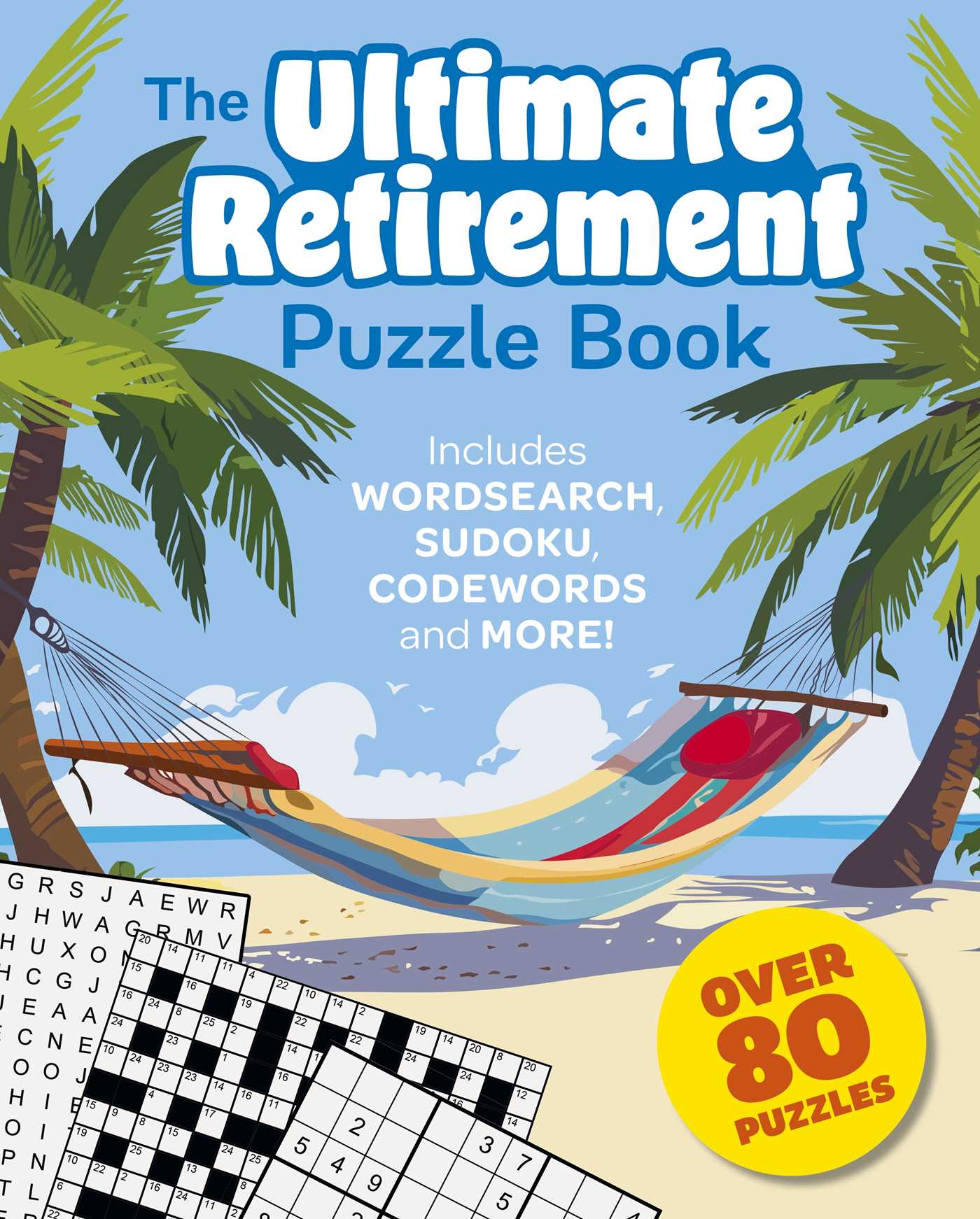 Ultimate Retirement Puzzle Book: Includes Wordsearch, Sudoku, Codewords and More!