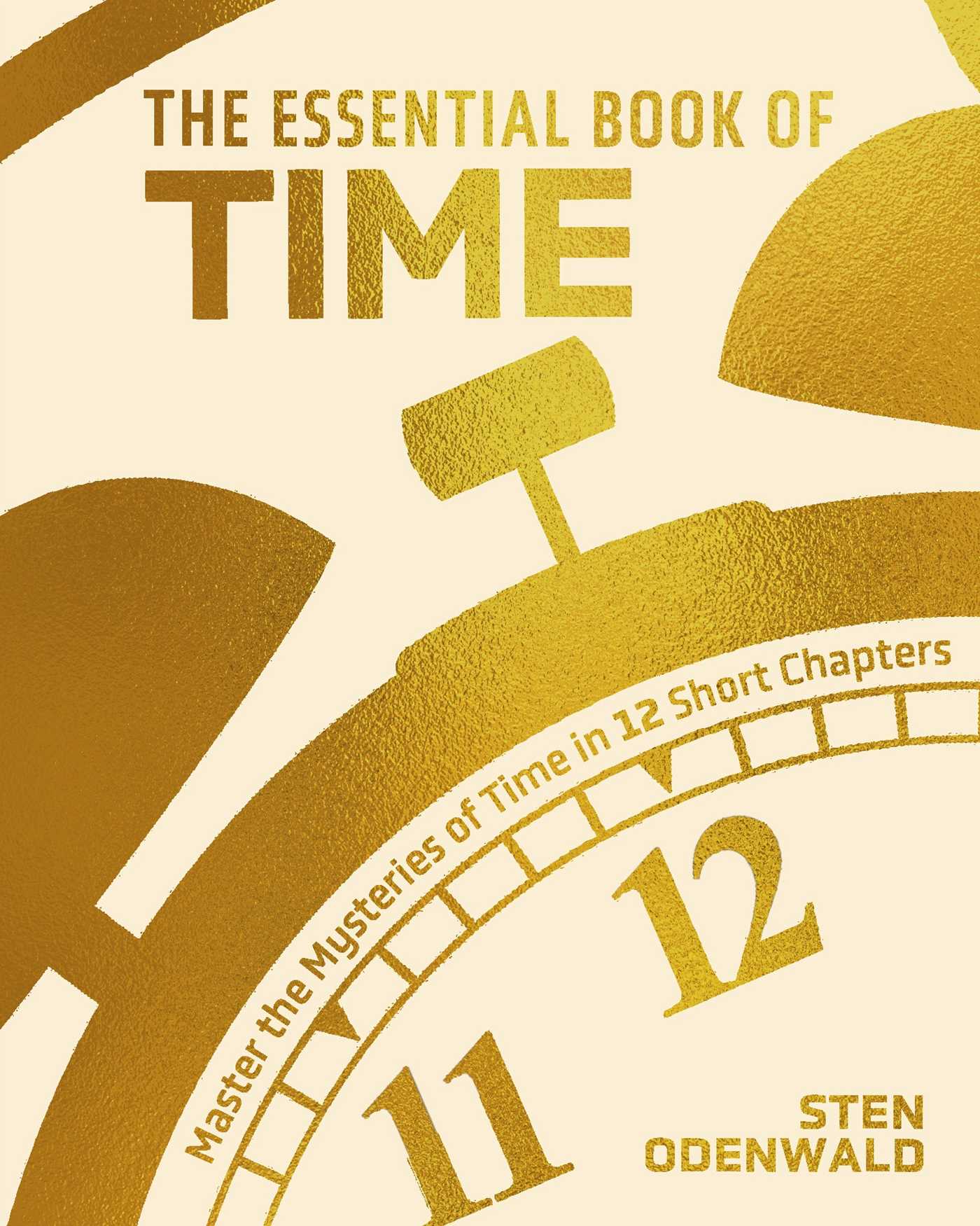 Essential Book of Time: Master the Mysteries of Time in 12 Short Chapters
