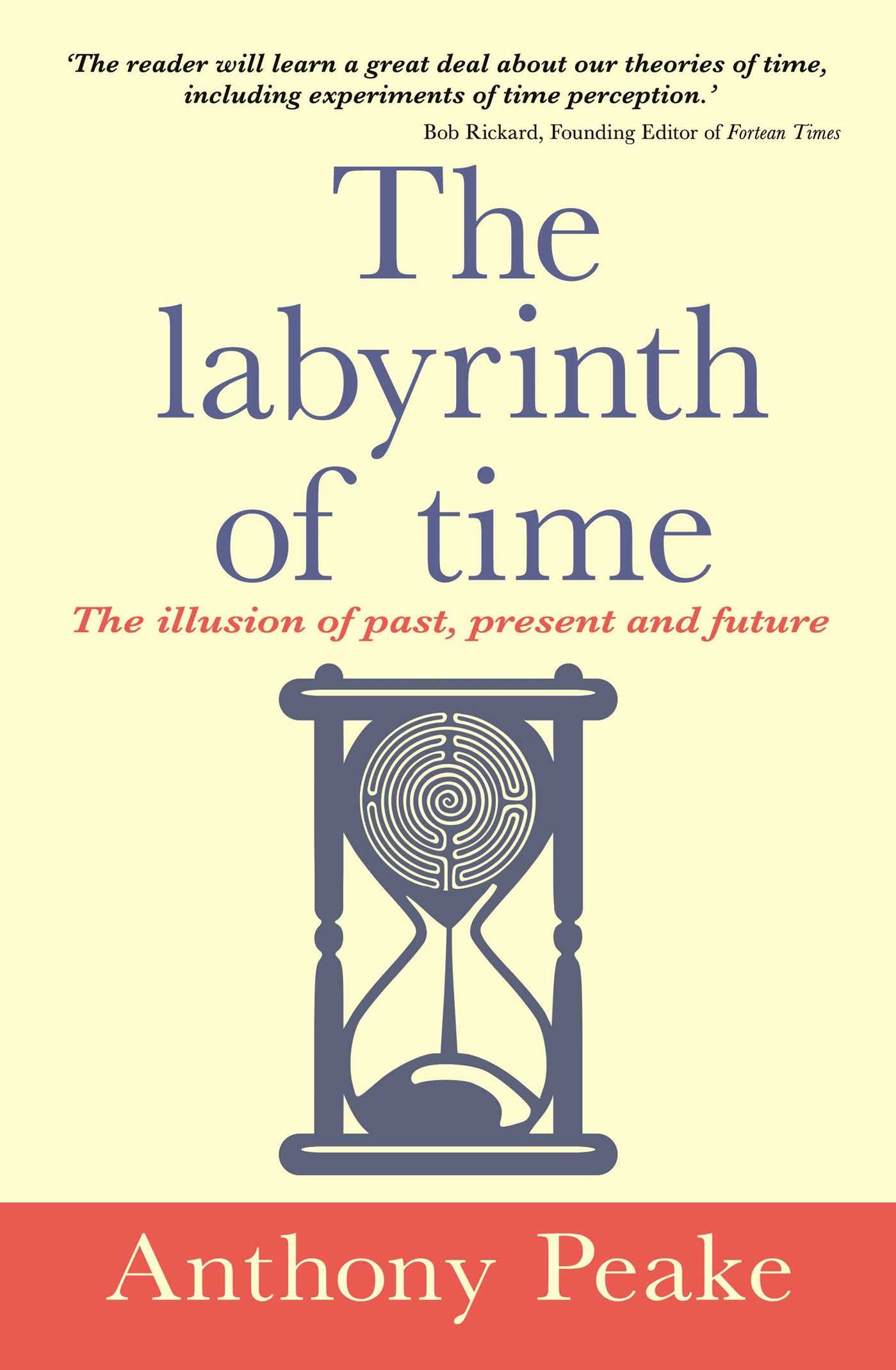 Labyrinth of Time: The Illusion of Past, Present and Future