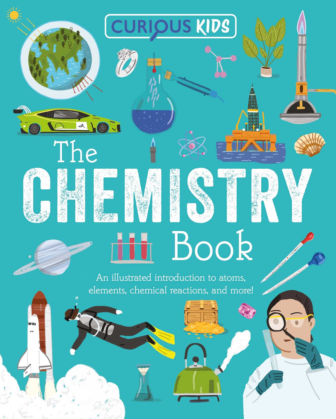 Curious Kids: The Chemistry Book