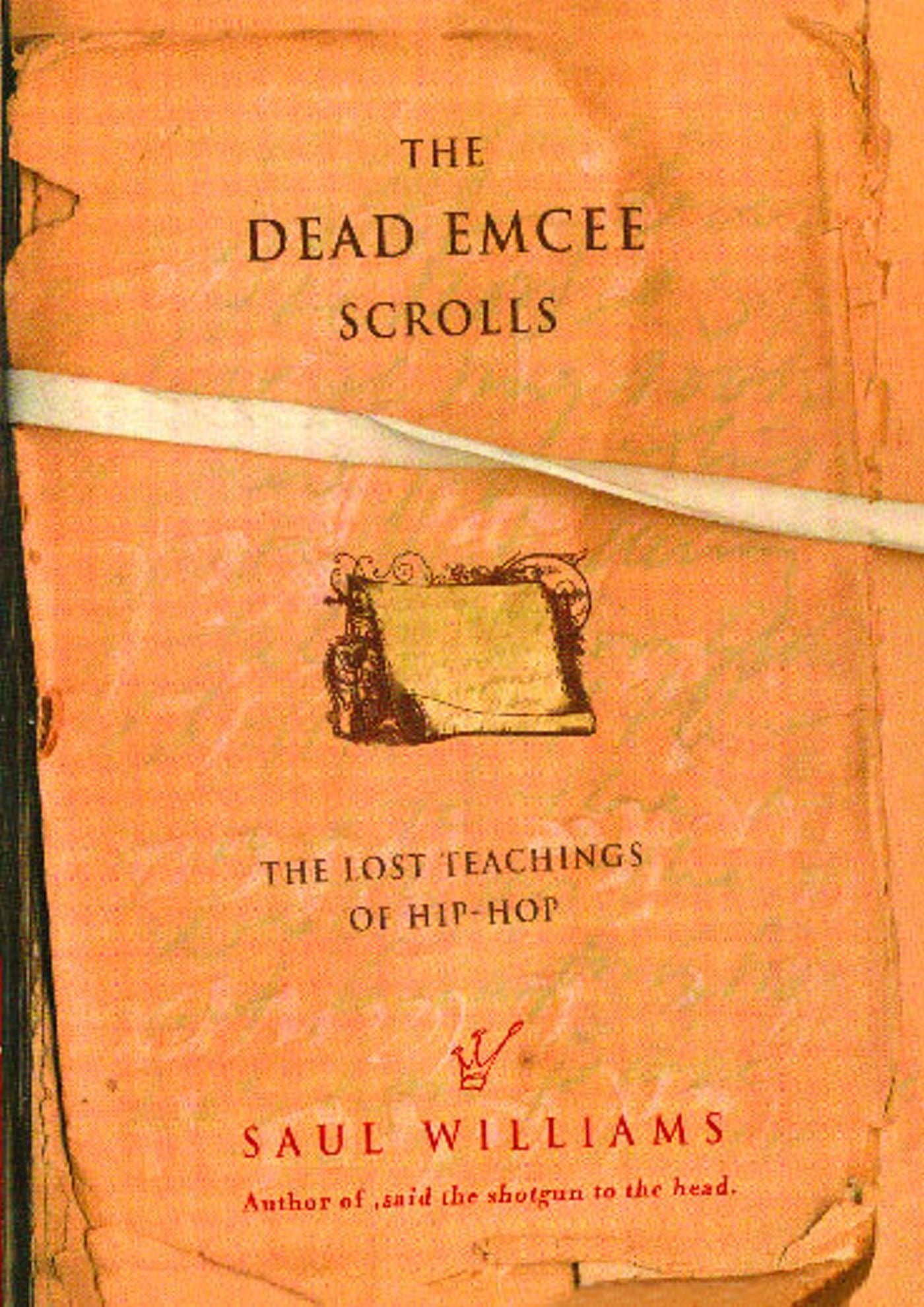 Dead Emcee Scrolls: The Lost Teachings of Hip-Hop