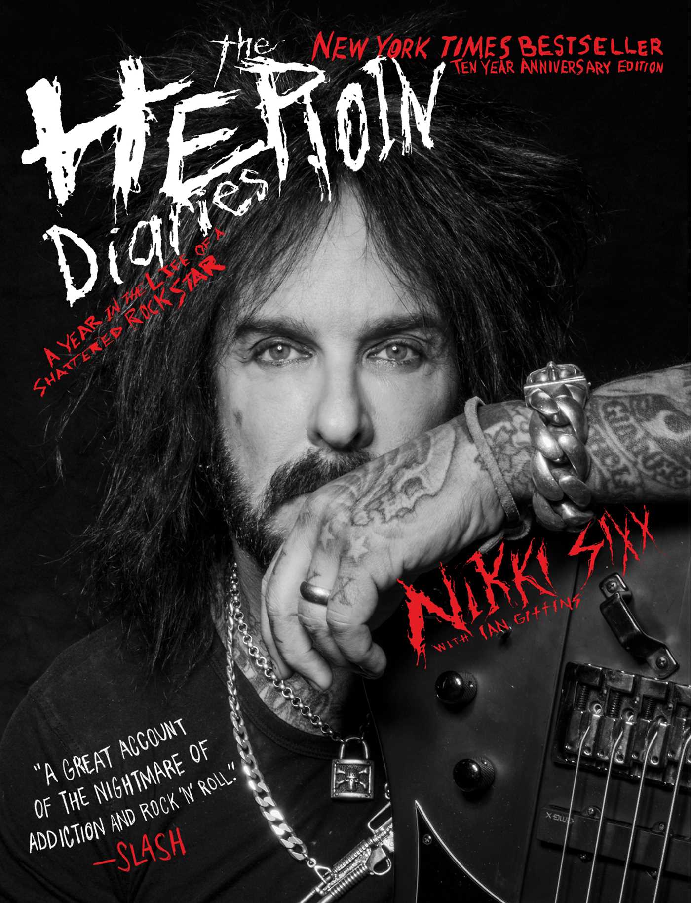 Heroin Diaries: Ten Year Anniversary Edition: A Year in the Life of a Shattered Rock Star