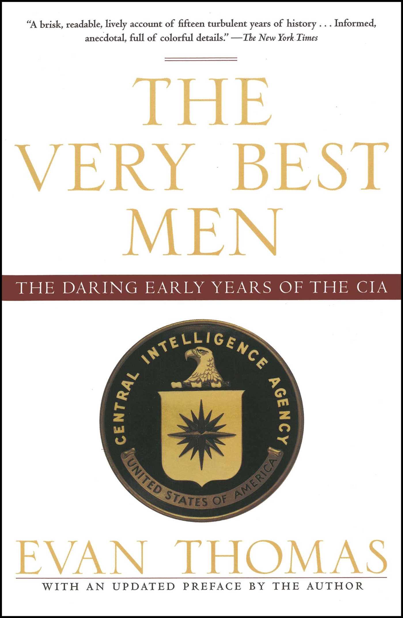 Very Best Men: The Daring Early Years of the CIA