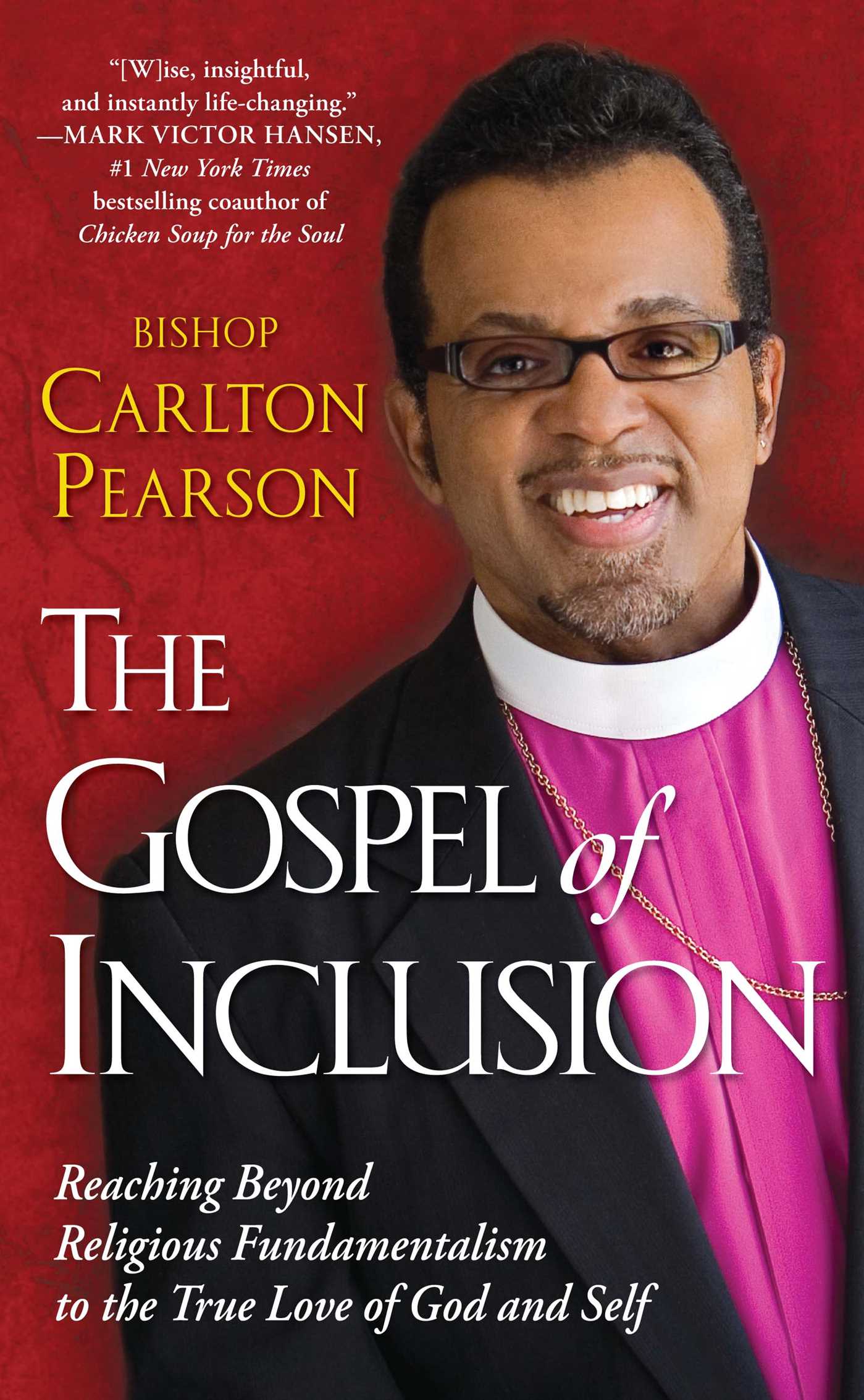 Gospel of Inclusion: Reaching Beyond Religious Fundamentalism to the True Love of God and Self