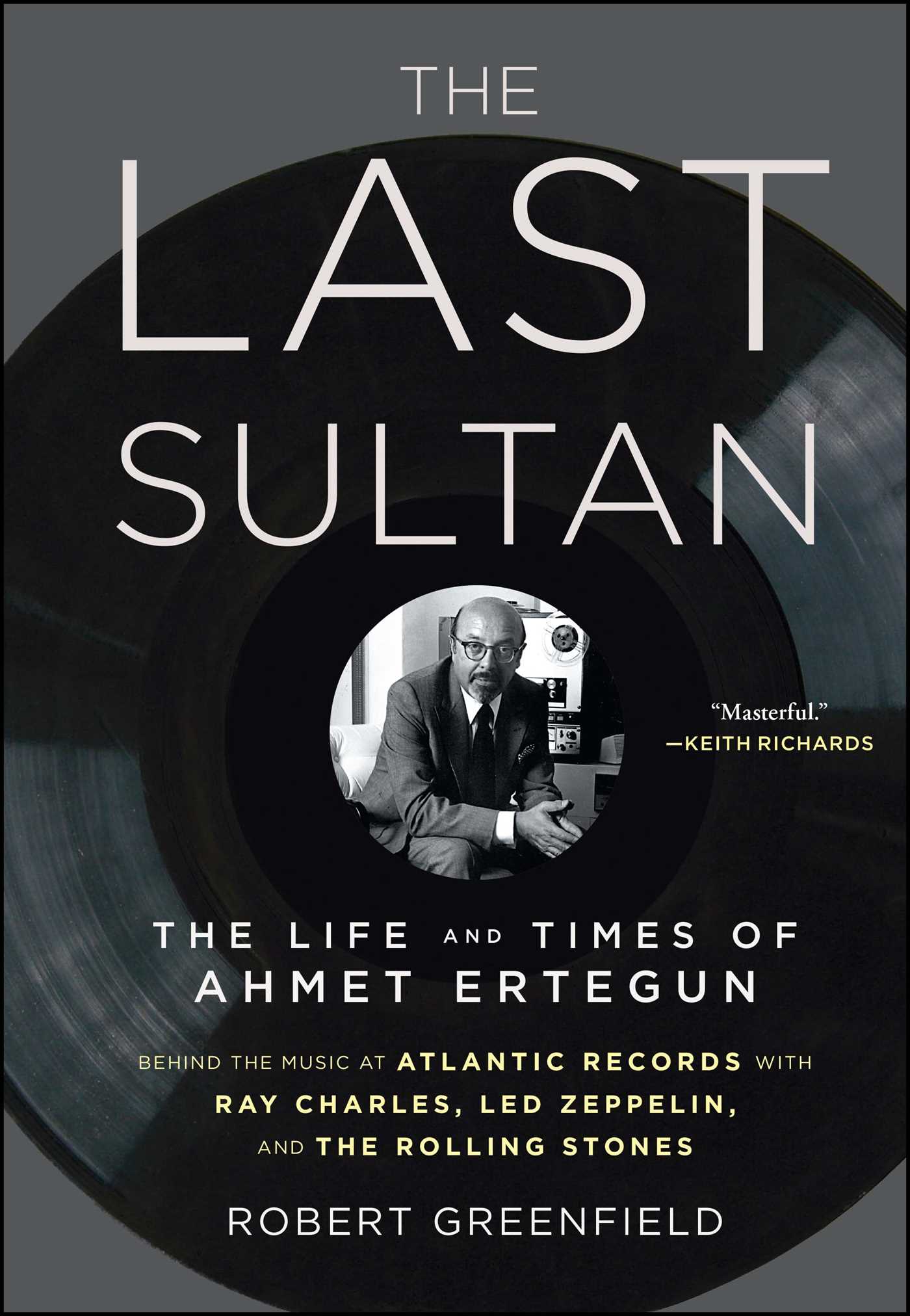 Last Sultan: The Life and Times of Ahmet Ertegun