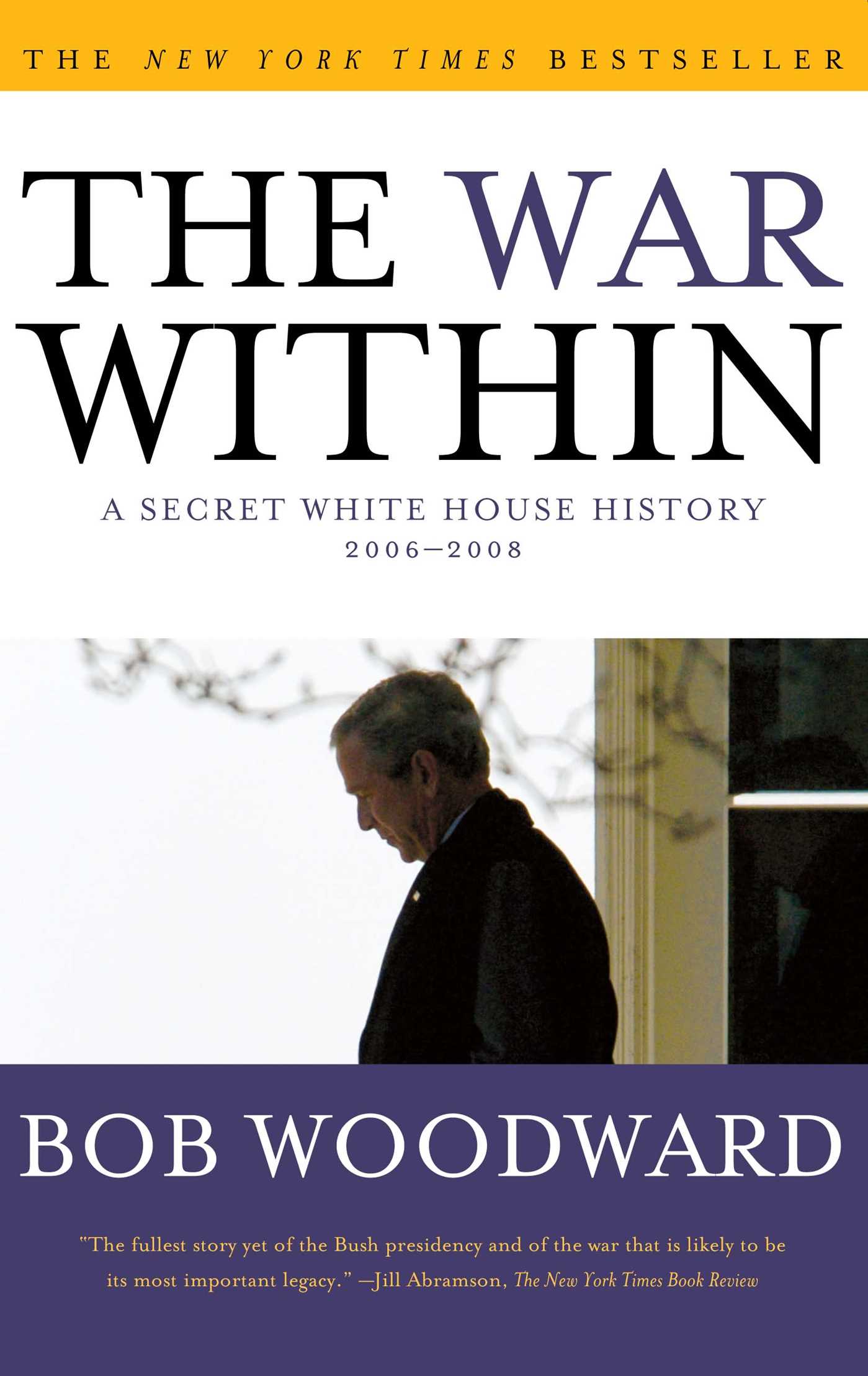 War Within: A Secret White House History 2006-2008