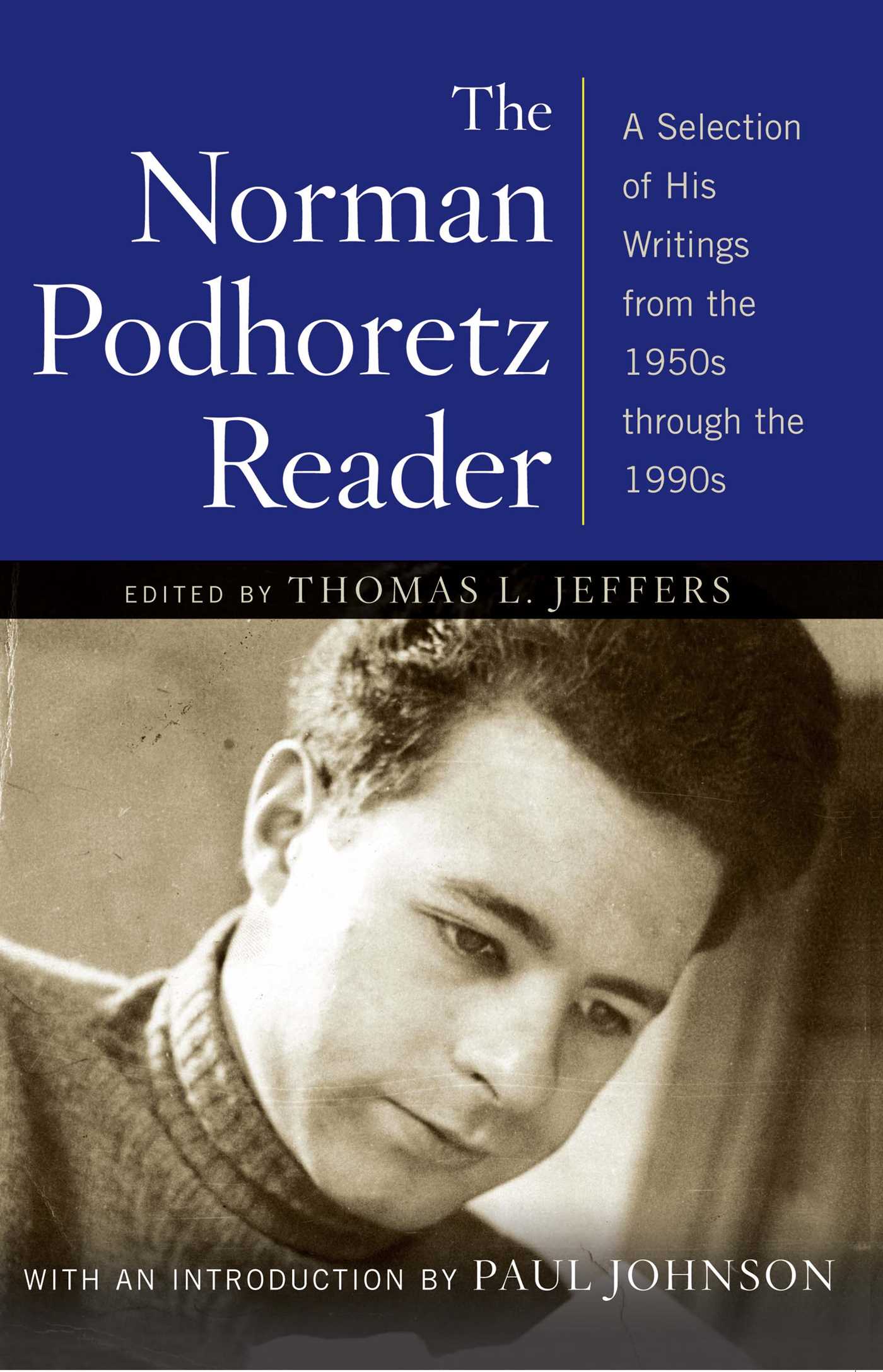 Norman Podhoretz Reader: A Selection of His Writings from the 1950s through the 1990s