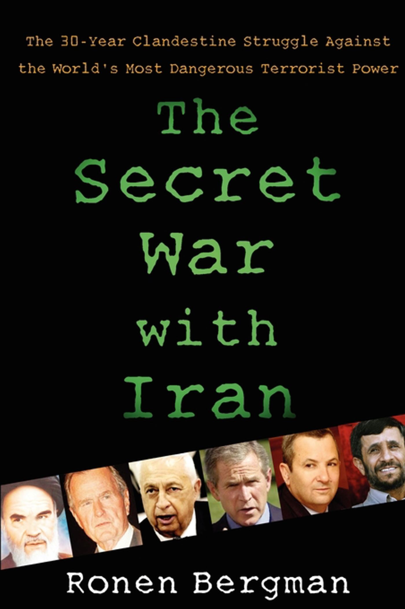 Secret War with Iran: The 30-Year Clandestine Struggle Against the World's Most Dangerous Terrorist Power