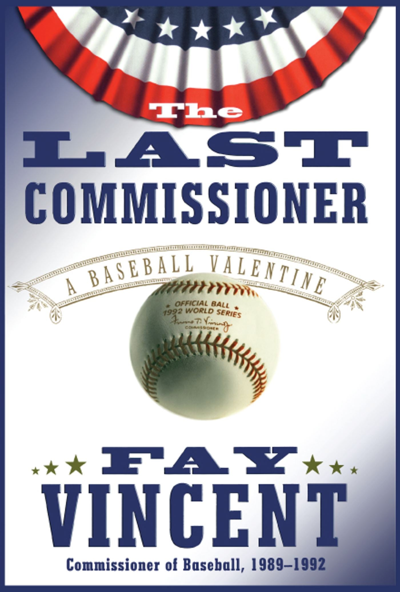 Last Commissioner: A Baseball Valentine