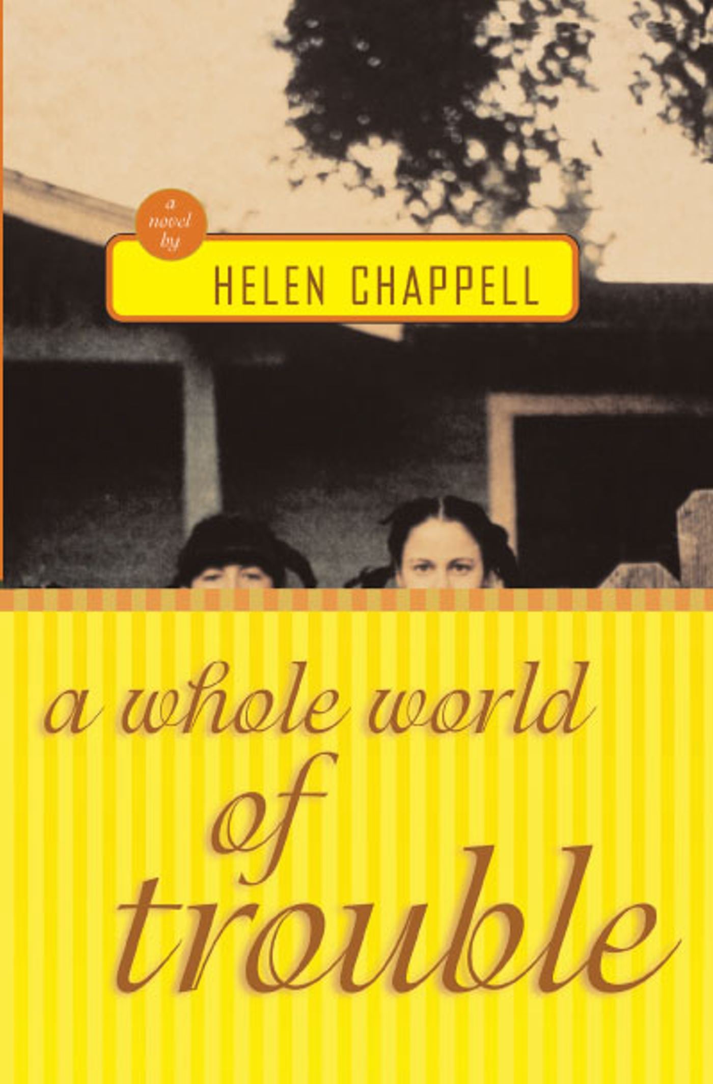 Whole World of Trouble: A Novel