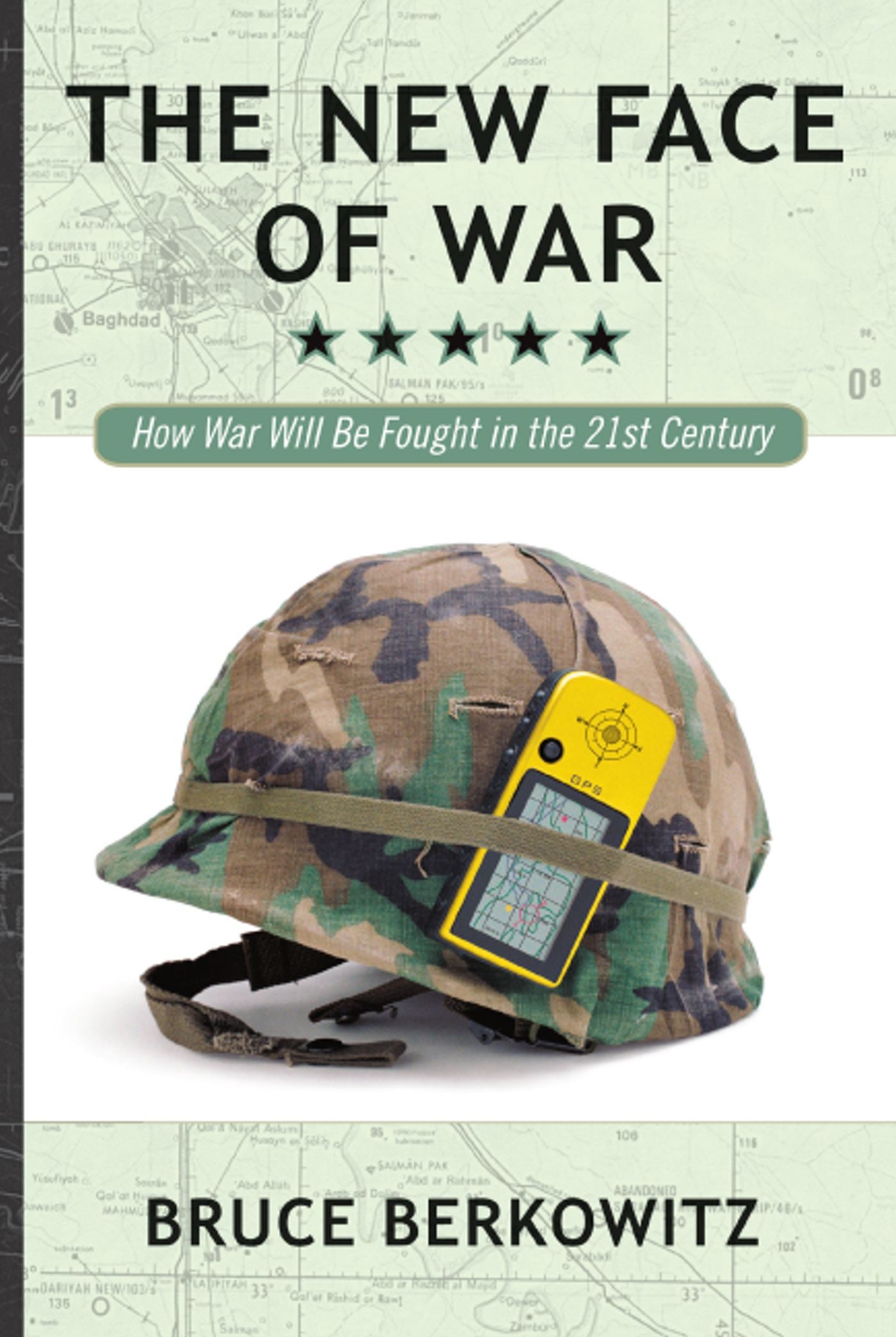 New Face of War: How War Will Be Fought in the 21st Century