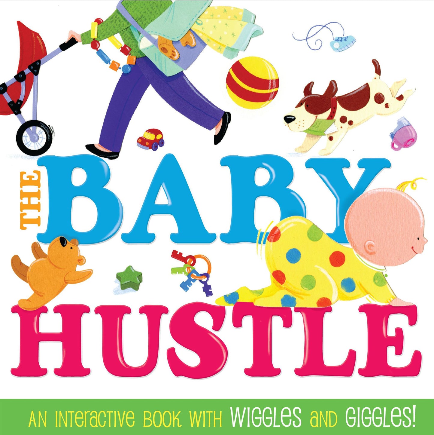 Baby Hustle: An Interactive Book with Wiggles and Giggles!