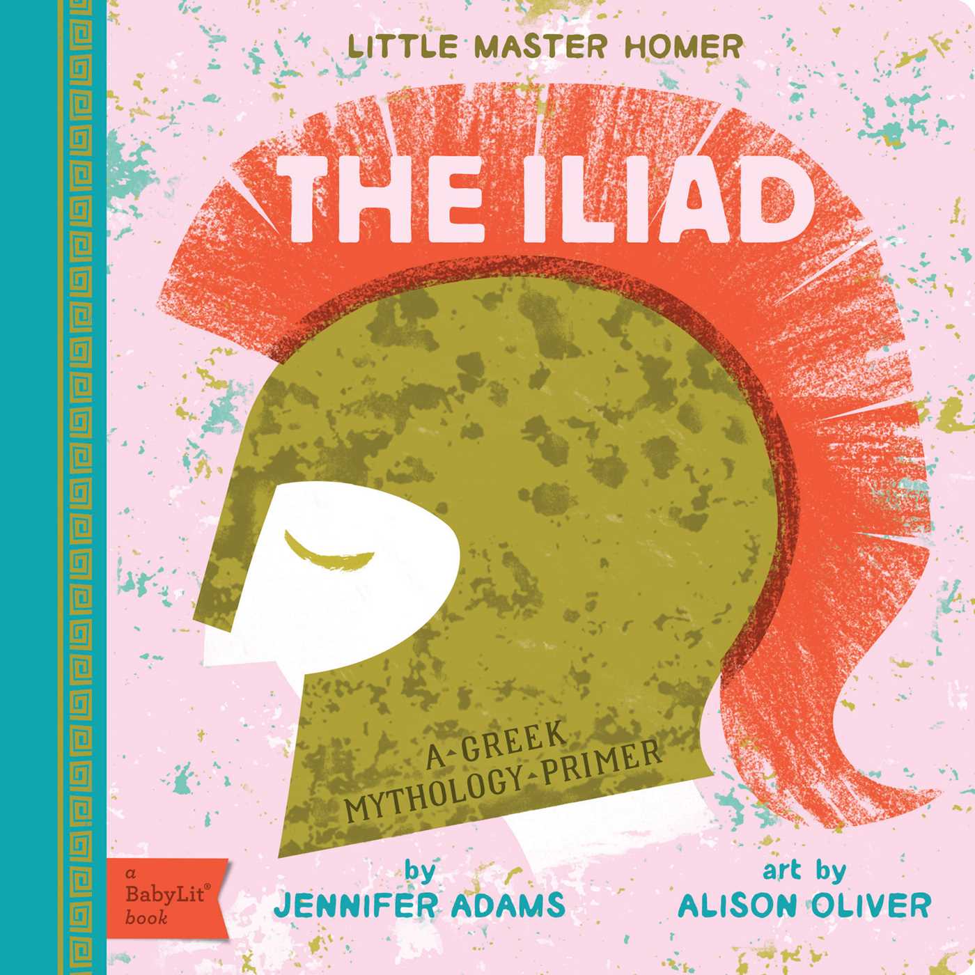 Iliad: A BabyLit® Greek Mythology Primer